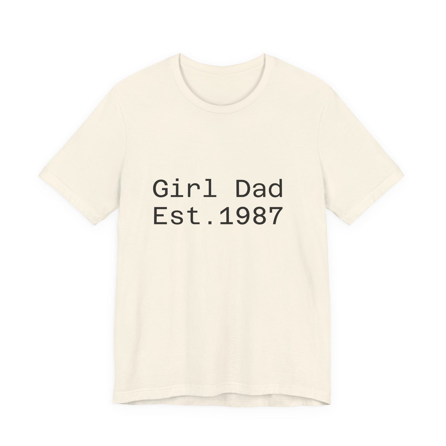 Girl Dad Est. 1987 T-Shirt — Father’s Day Dad Tee