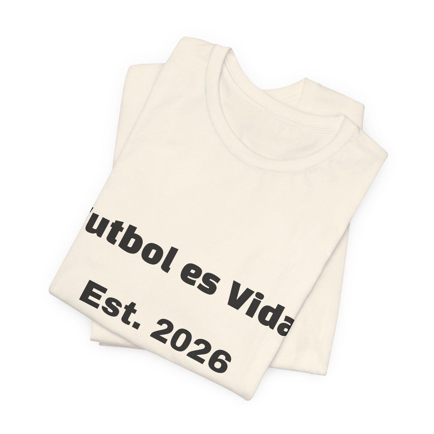 T-Shirt — "Futbol es Vida" Est. 2026 Soccer Tee