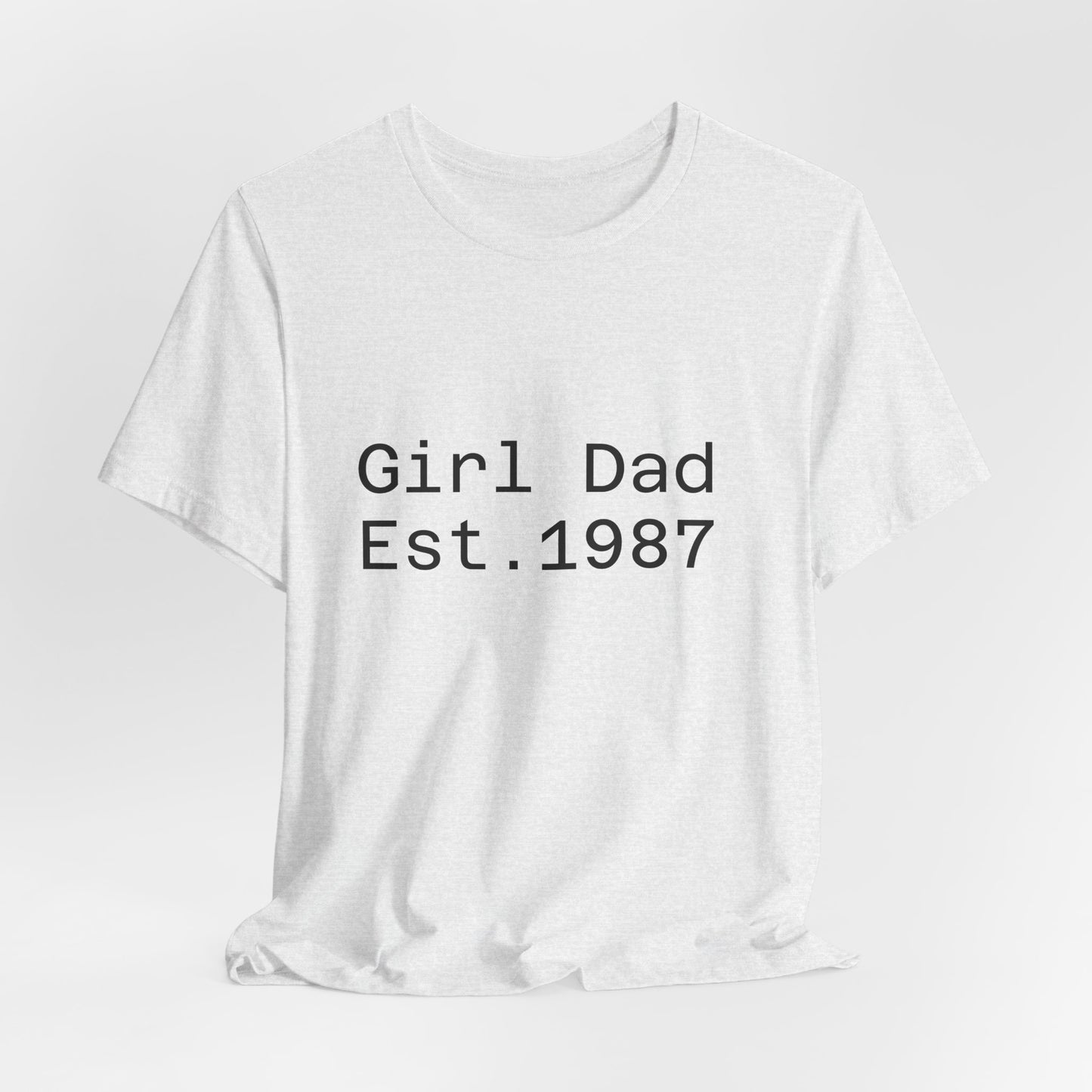 Girl Dad Est. 1987 T-Shirt — Father’s Day Dad Tee