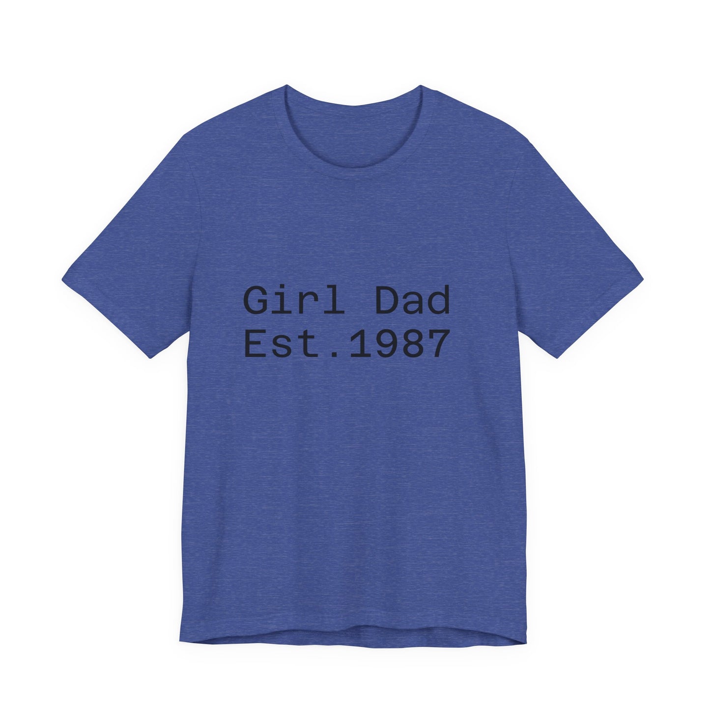 Girl Dad Est. 1987 T-Shirt — Father’s Day Dad Tee