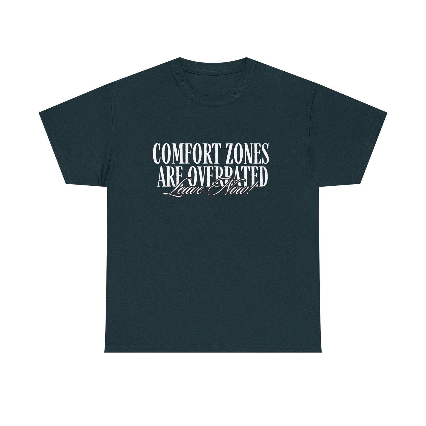 Comfort Zones Are Overrated Tee | Motivational Quote Shirt