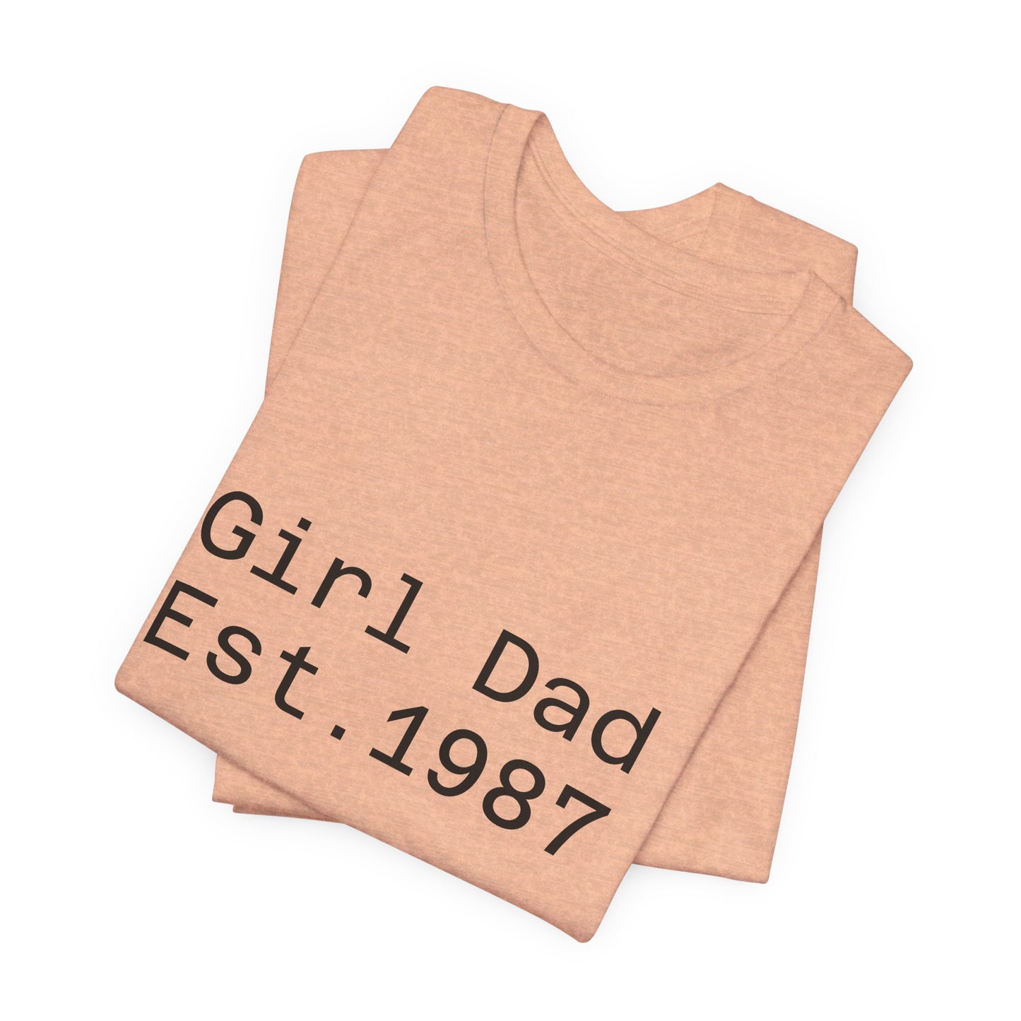 Girl Dad Est. 1987 T-Shirt — Father’s Day Dad Tee
