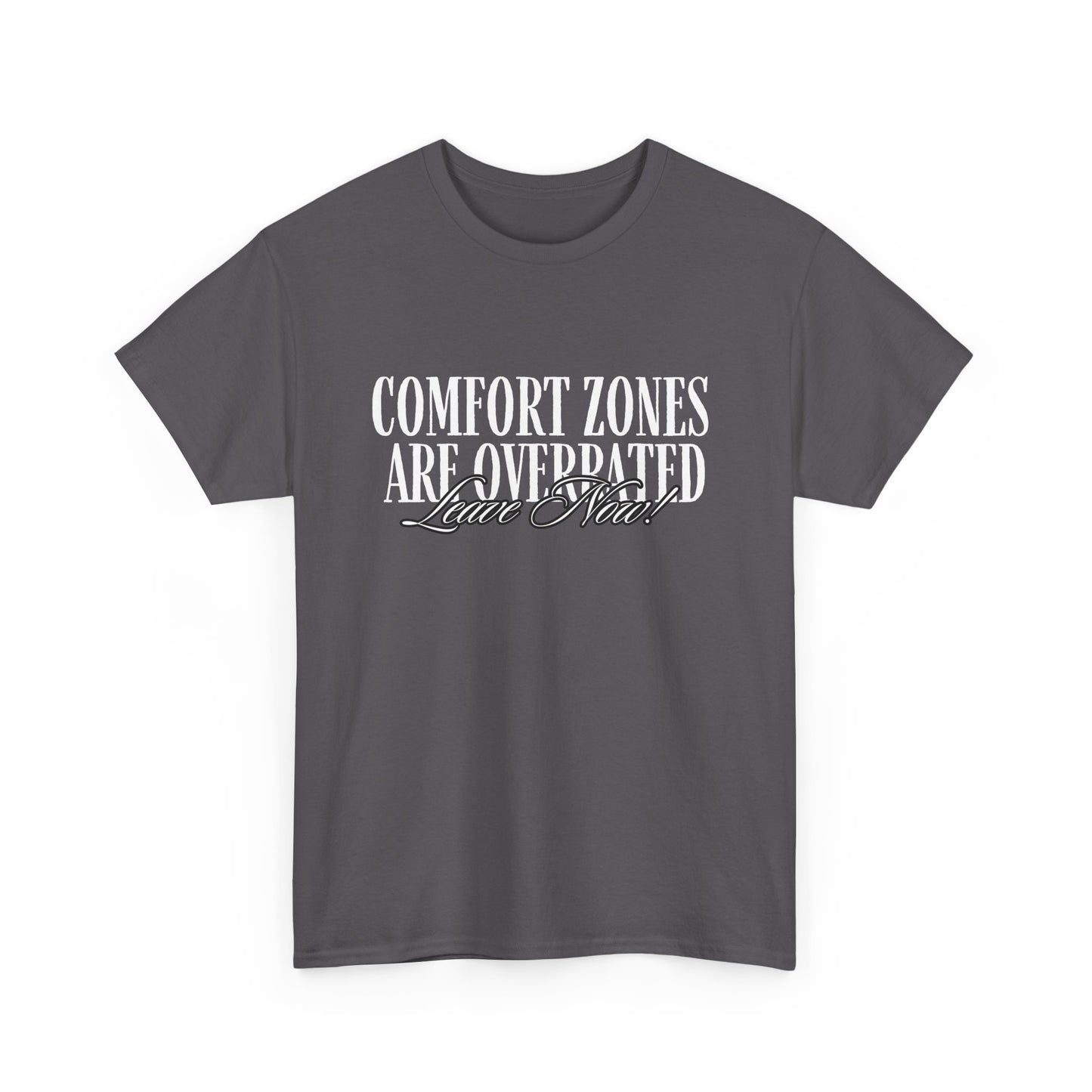 Comfort Zones Are Overrated Tee | Motivational Quote Shirt