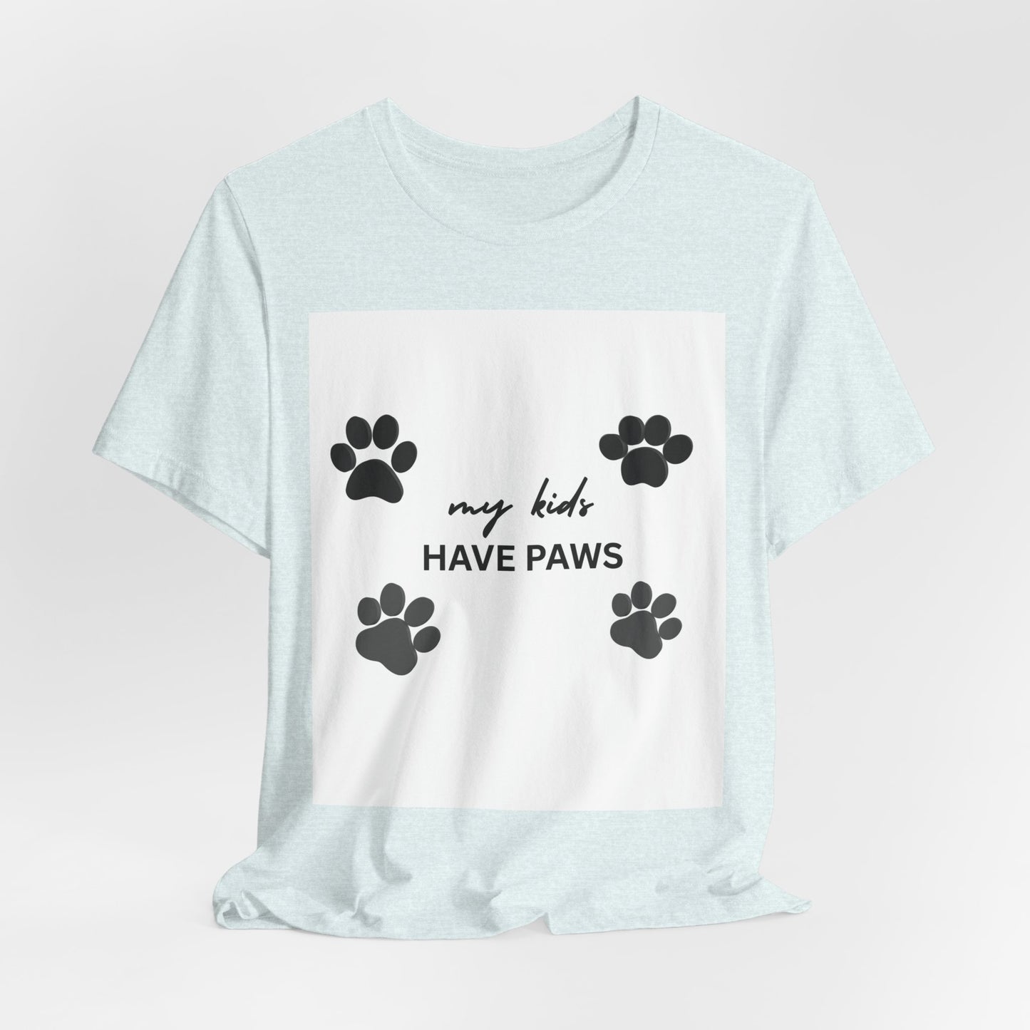 My Kids Have Paws T-Shirt – Cute Paw Print Pet Mom Tee
