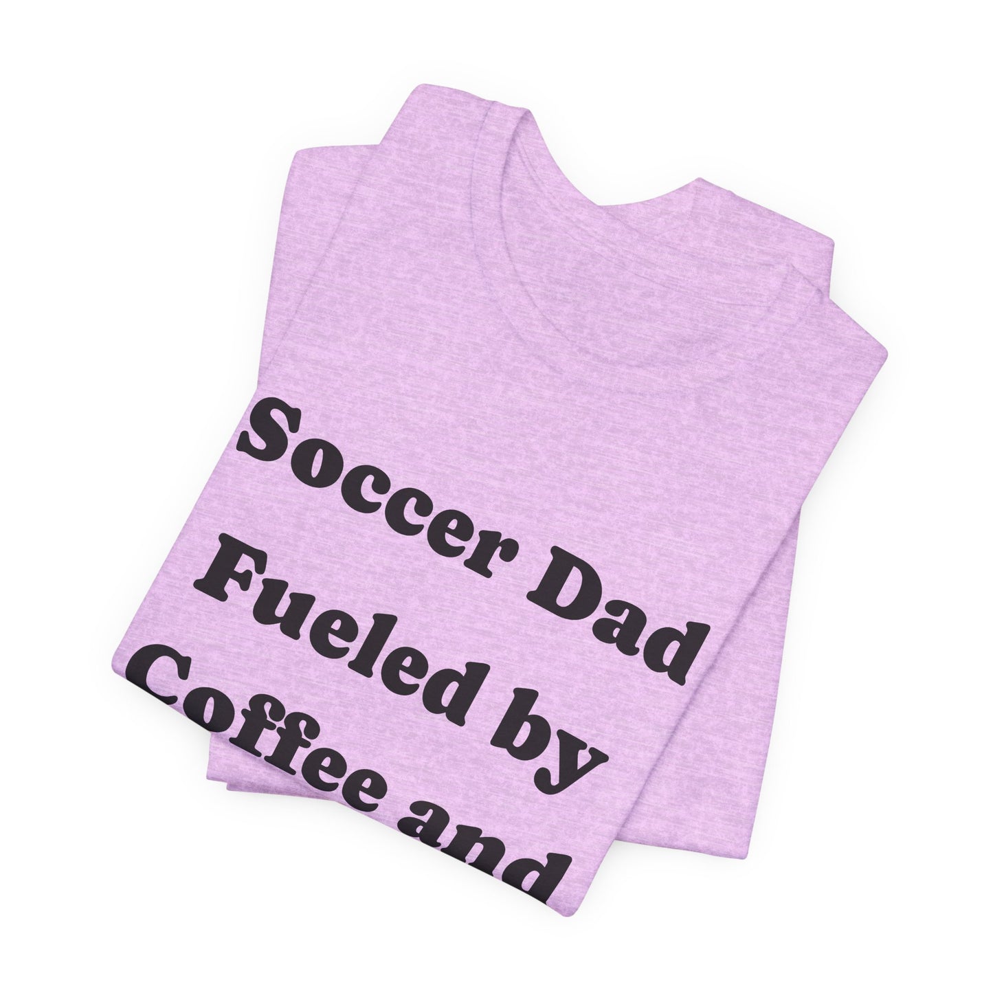 Soccer Dad T‑Shirt – "Fueled by Coffee and Goals" Casual Tee