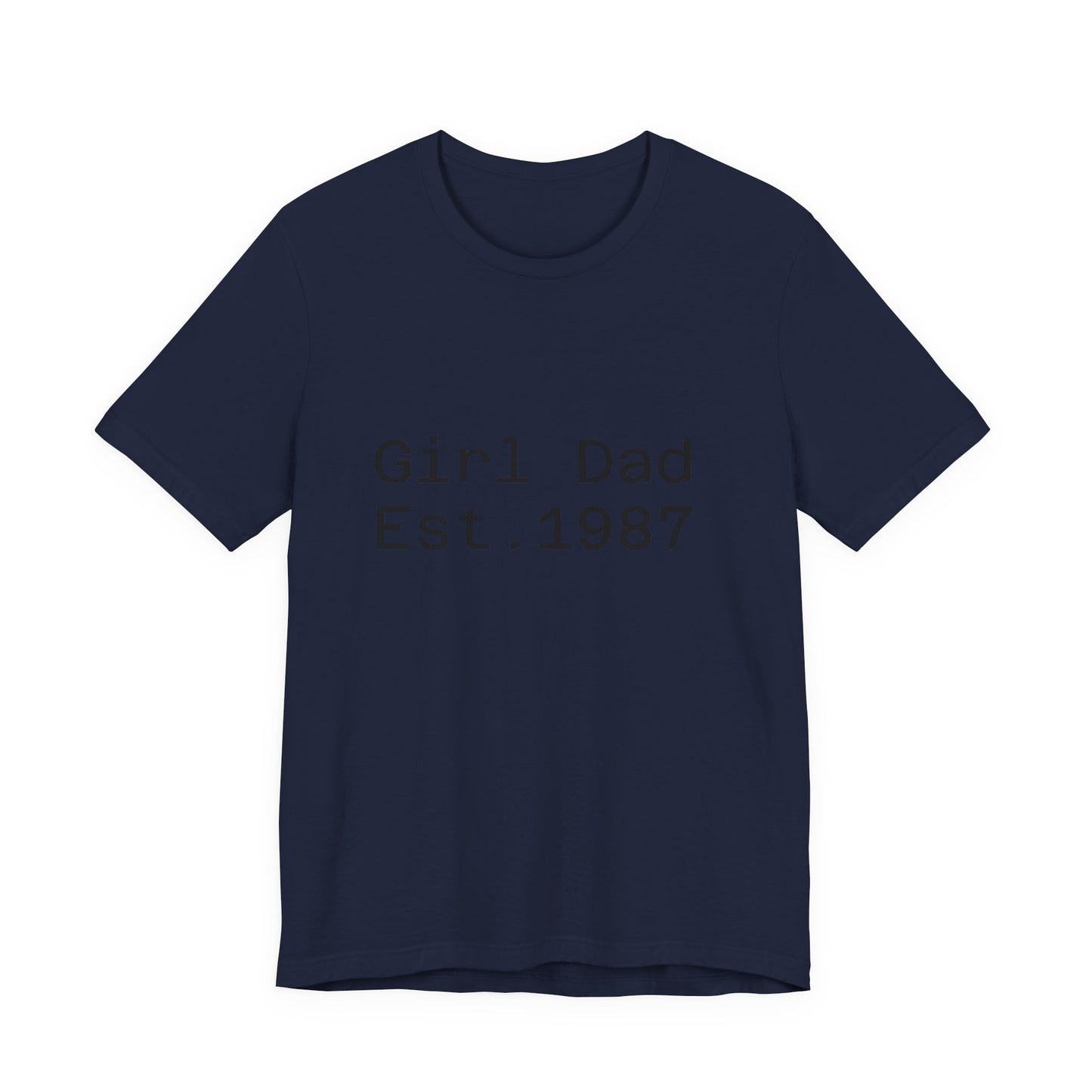 Girl Dad Est. 1987 T-Shirt — Father’s Day Dad Tee