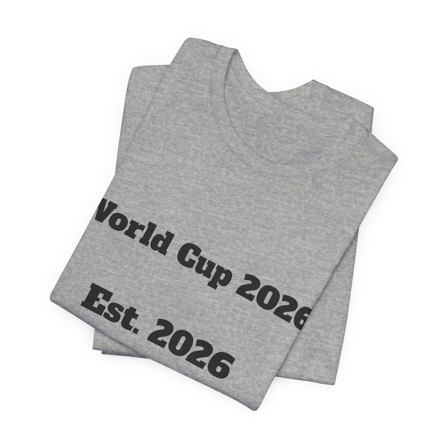 T-Shirt — "World Cup 2026 Est. 2026" Soccer Fan Tee