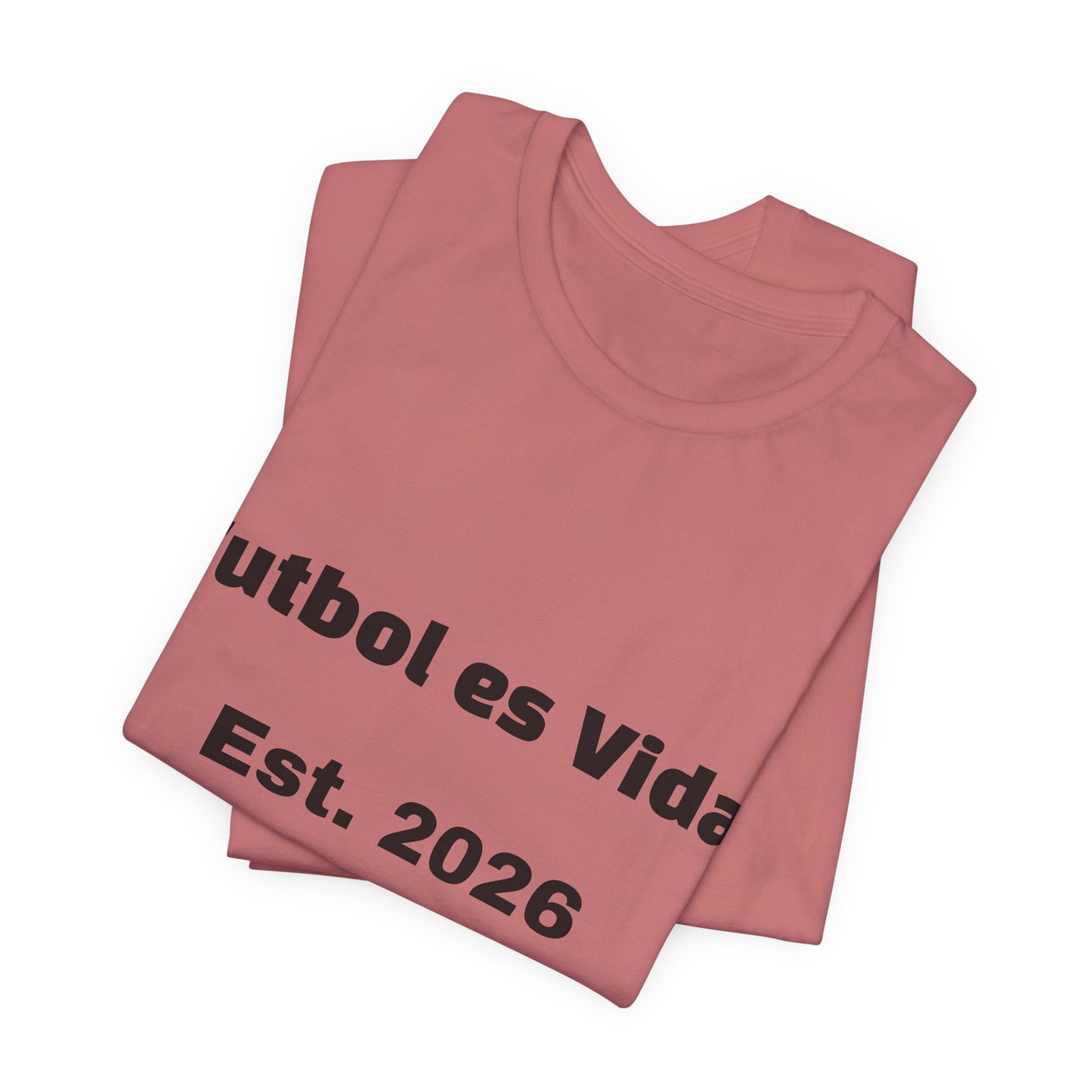 T-Shirt — "Futbol es Vida" Est. 2026 Soccer Tee