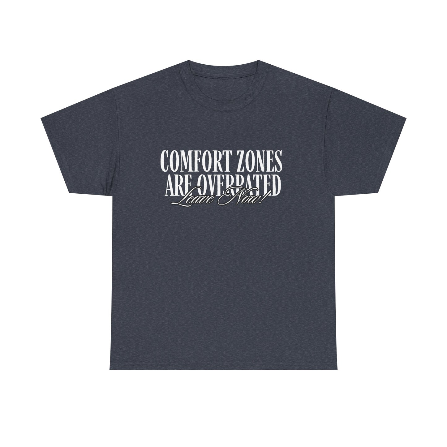 Comfort Zones Are Overrated Tee | Motivational Quote Shirt