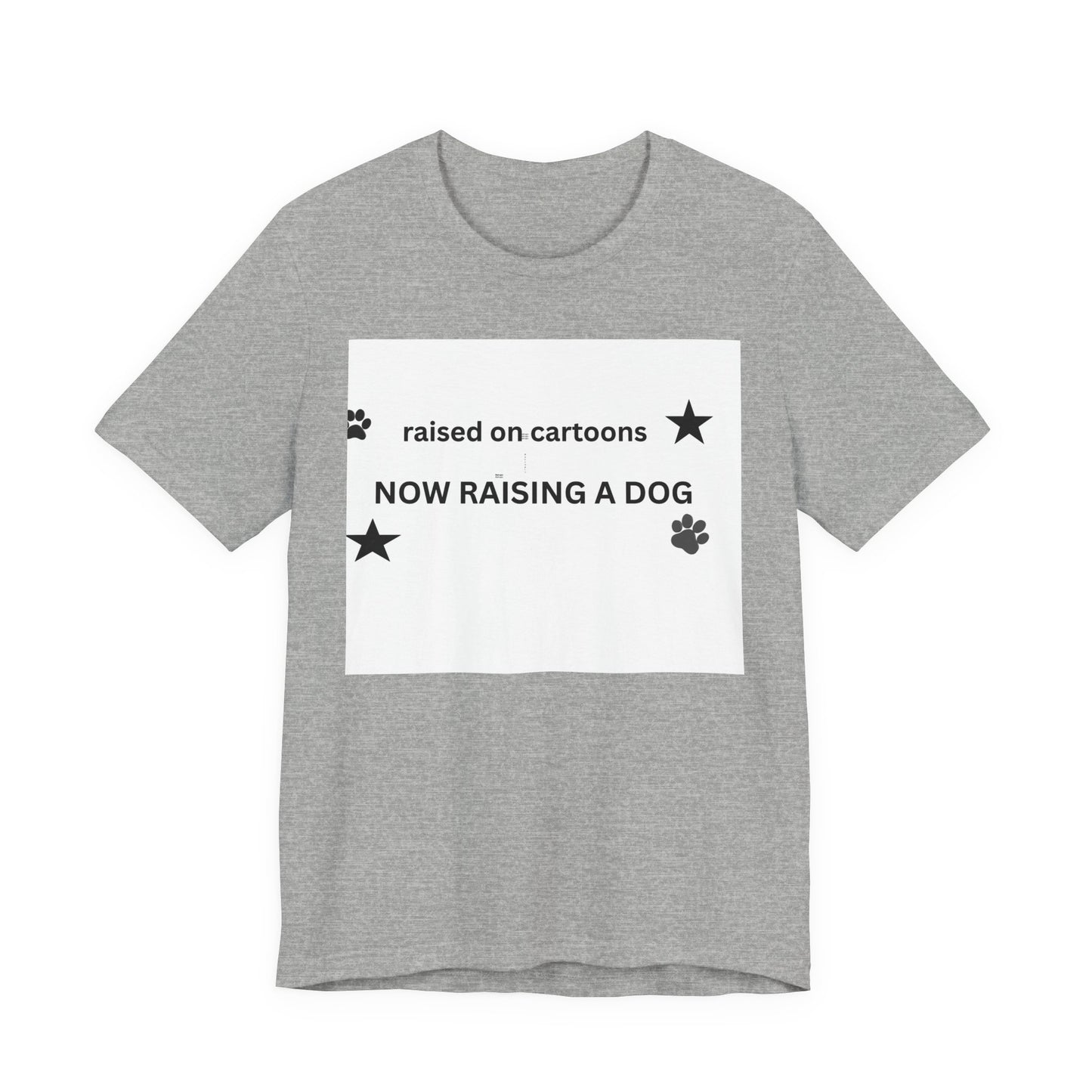 Raised on Cartoons Now Raising a Dog T-Shirt | Dog Lover Tee