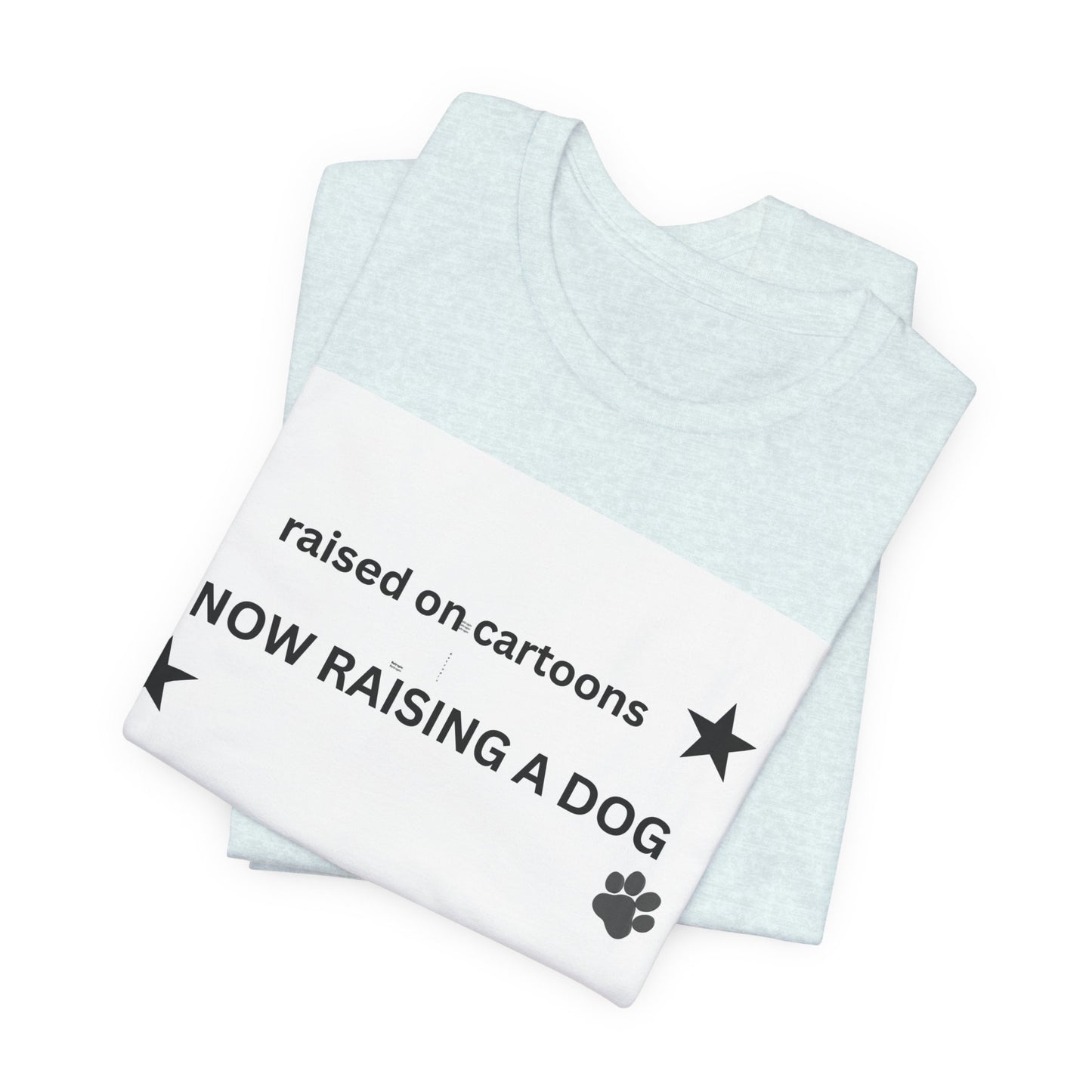 Raised on Cartoons Now Raising a Dog T-Shirt | Dog Lover Tee
