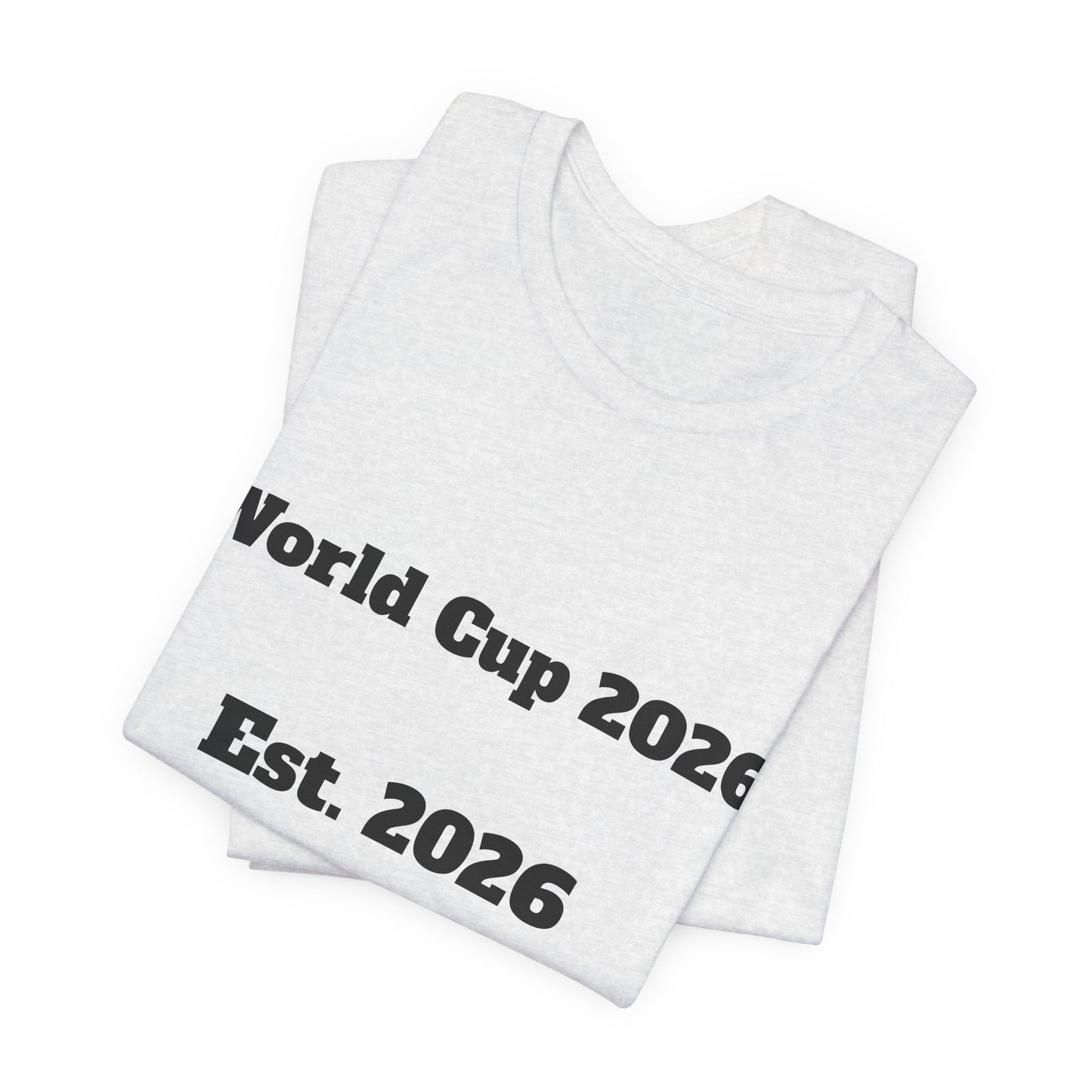 T-Shirt — "World Cup 2026 Est. 2026" Soccer Fan Tee