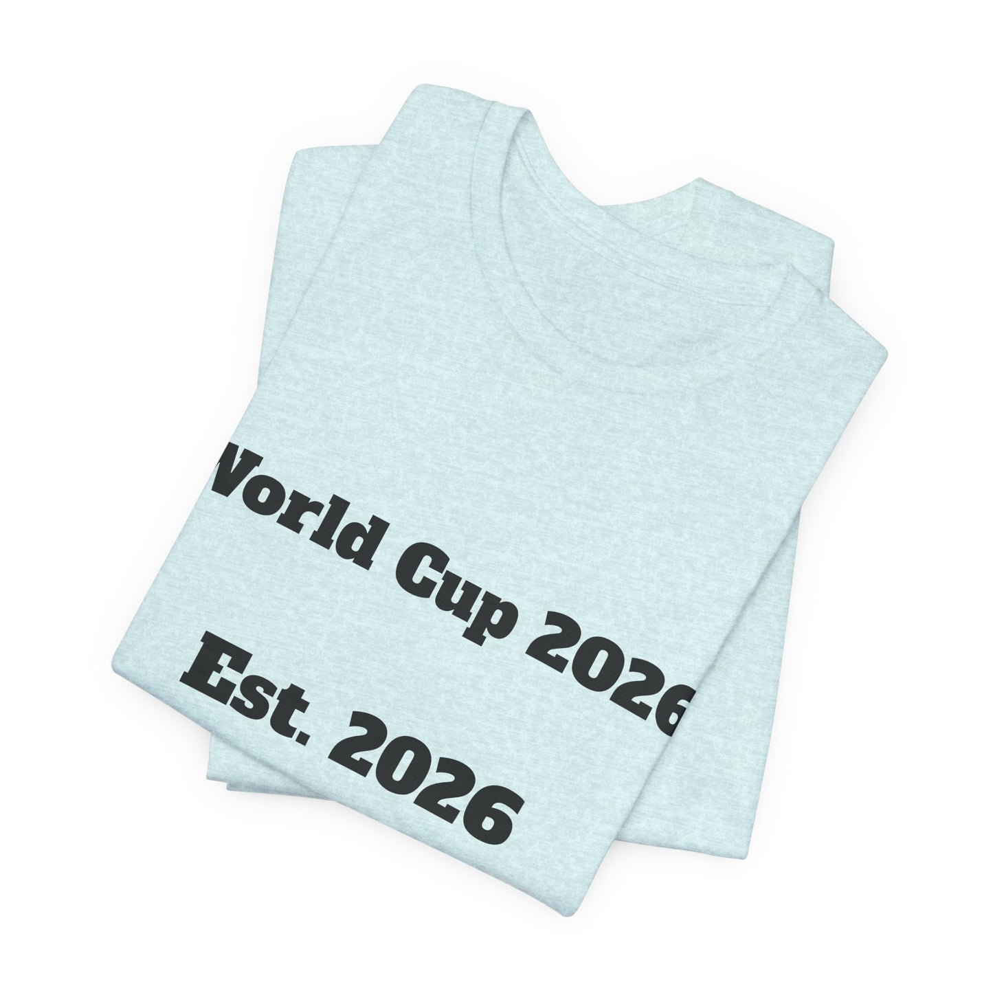 T-Shirt — "World Cup 2026 Est. 2026" Soccer Fan Tee