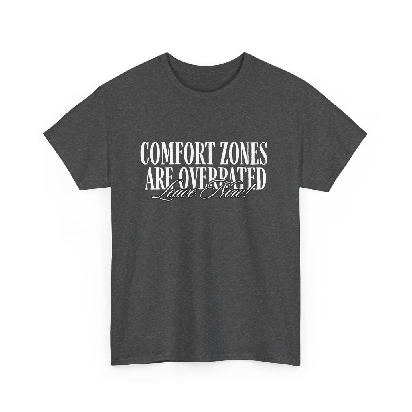 Comfort Zones Are Overrated Tee | Motivational Quote Shirt