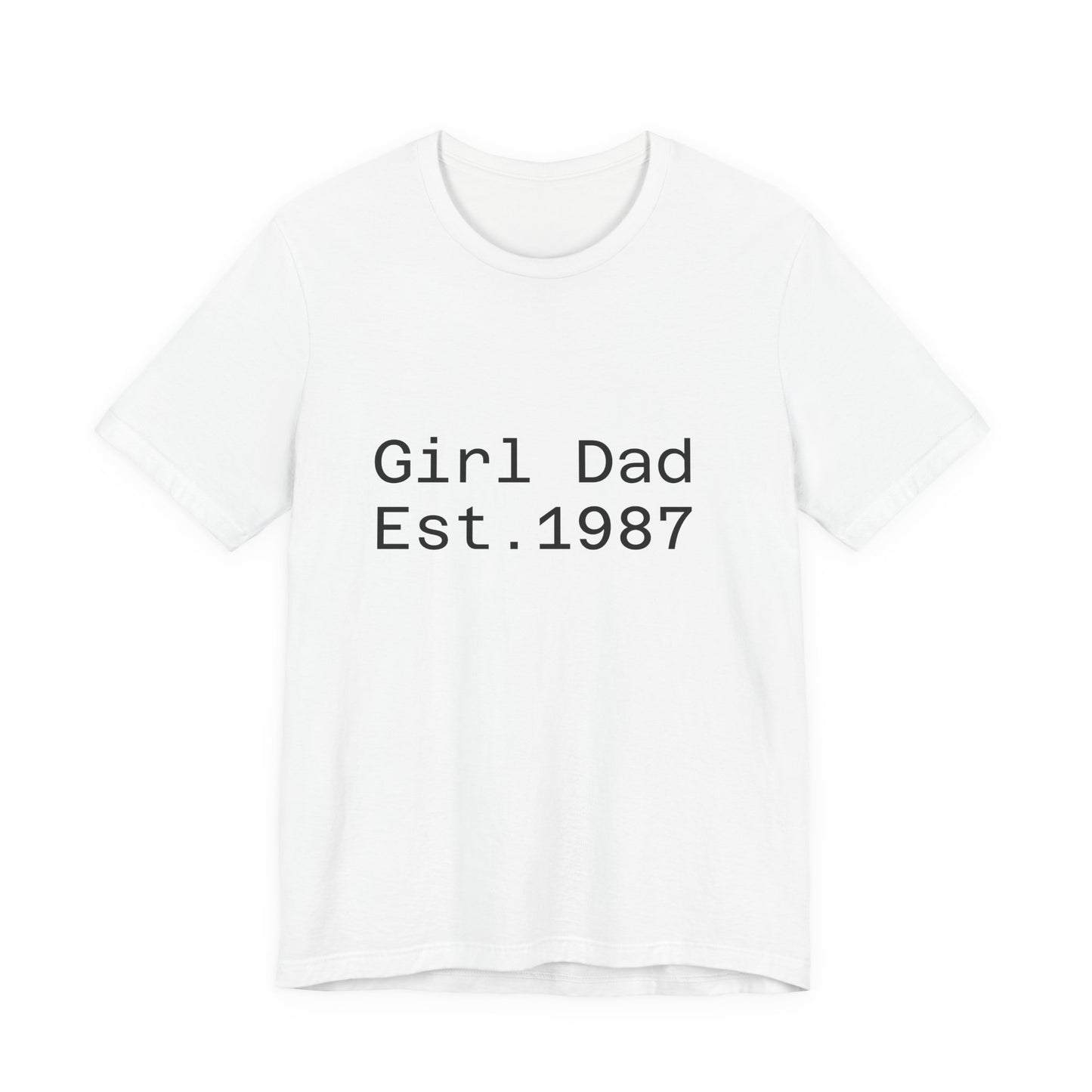 Girl Dad Est. 1987 T-Shirt — Father’s Day Dad Tee