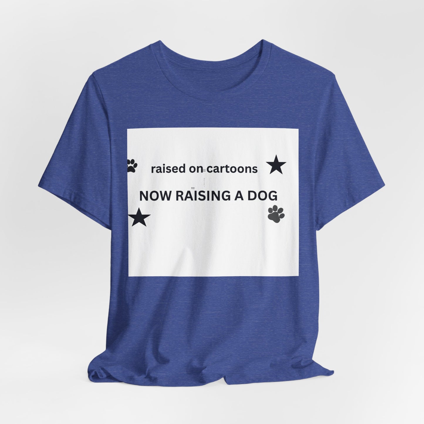 Raised on Cartoons Now Raising a Dog T-Shirt | Dog Lover Tee