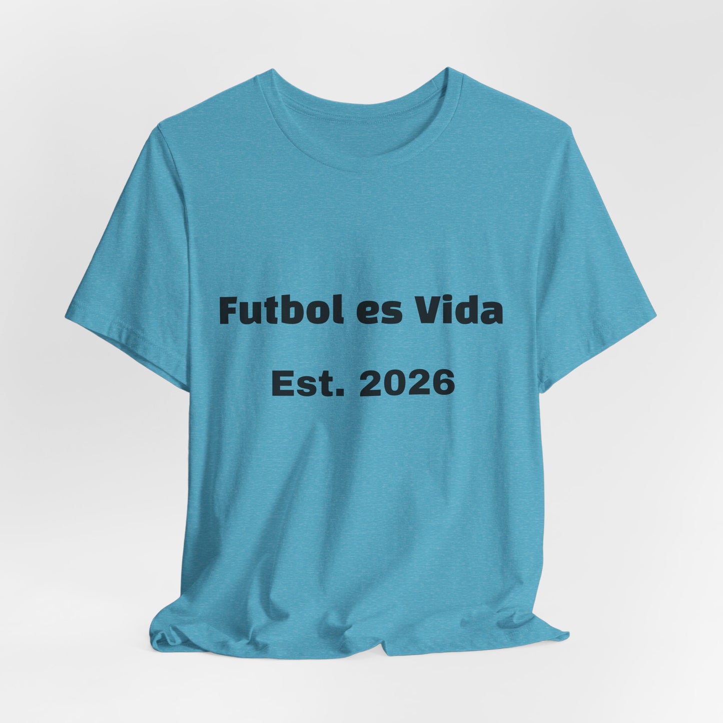 T-Shirt — "Futbol es Vida" Est. 2026 Soccer Tee