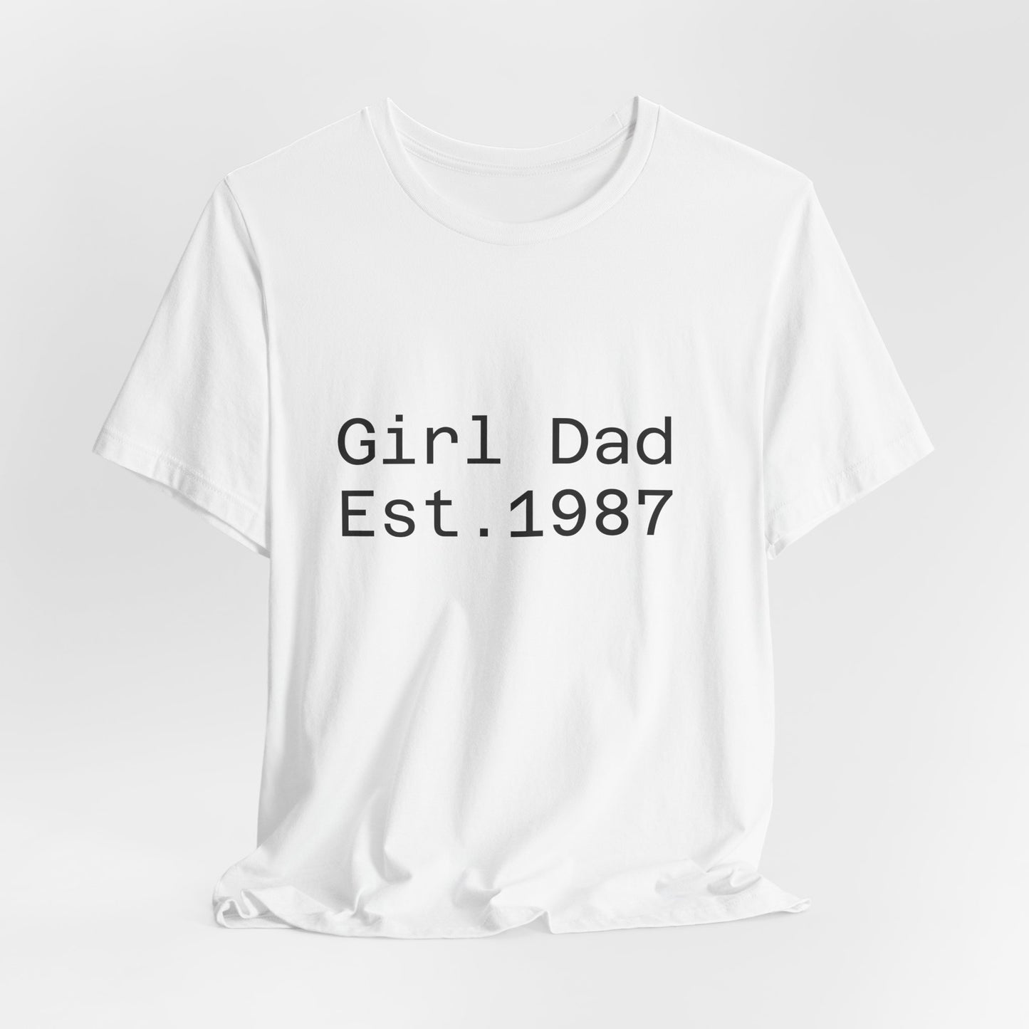 Girl Dad Est. 1987 T-Shirt — Father’s Day Dad Tee