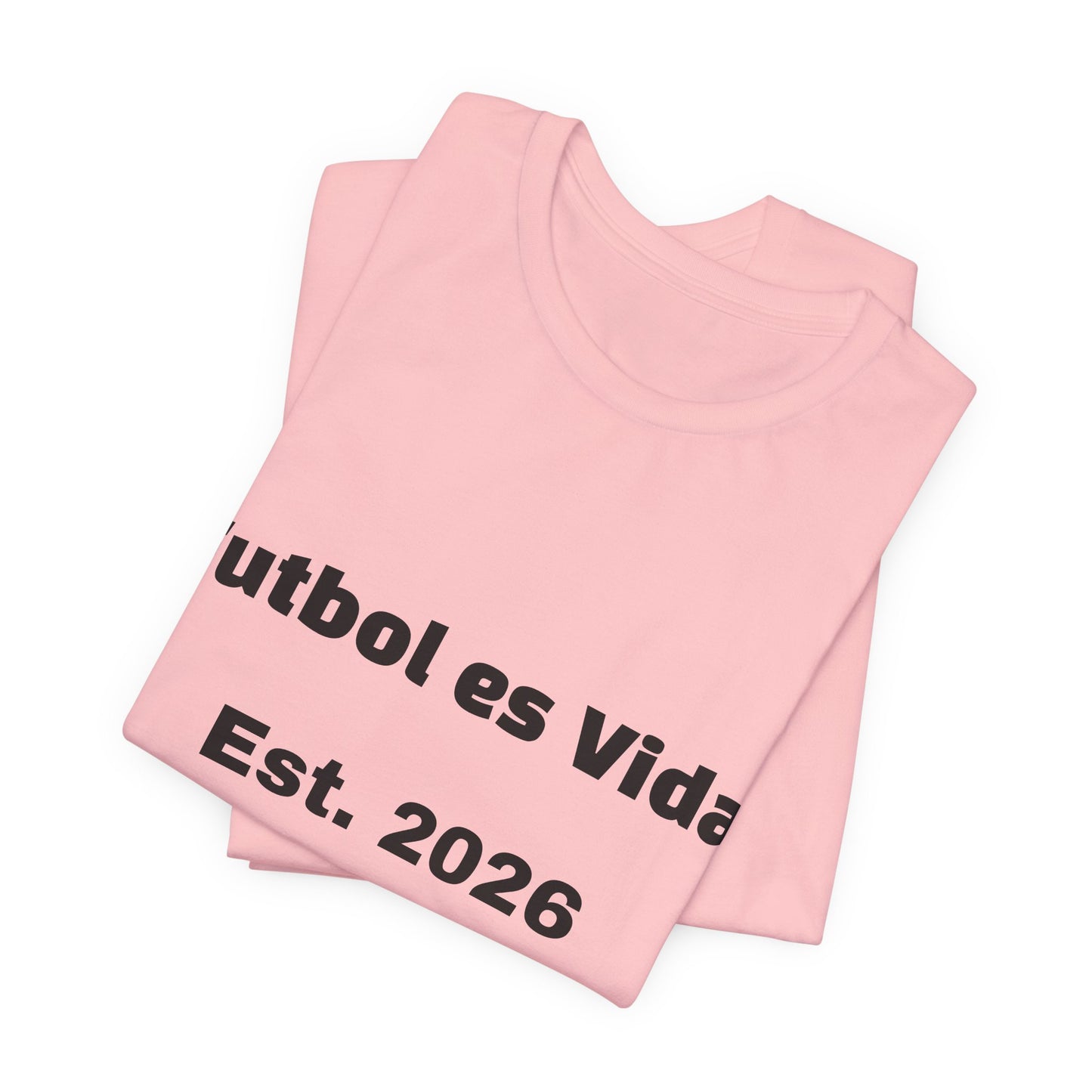 T-Shirt — "Futbol es Vida" Est. 2026 Soccer Tee