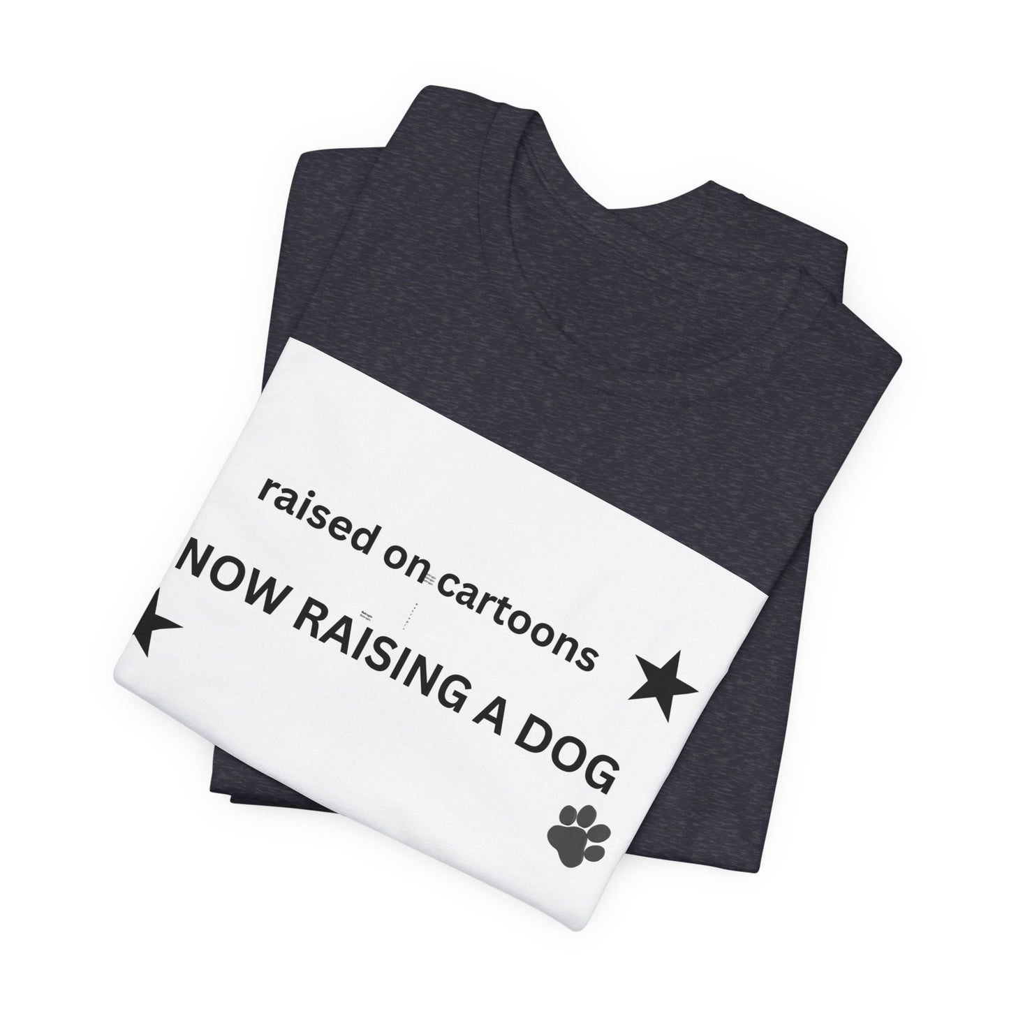 Raised on Cartoons Now Raising a Dog T-Shirt | Dog Lover Tee