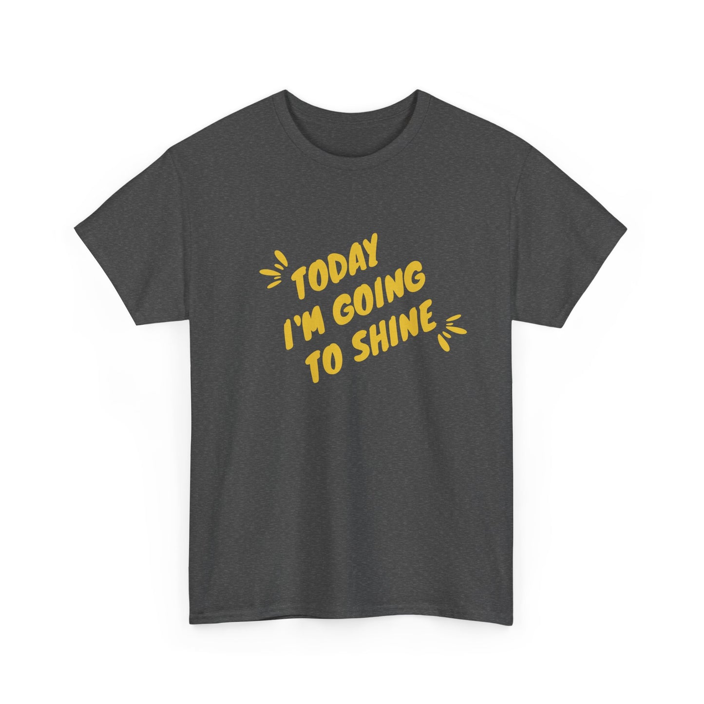 Today I'm Going to Shine T-Shirt | Sunshine Positive Quote Tee