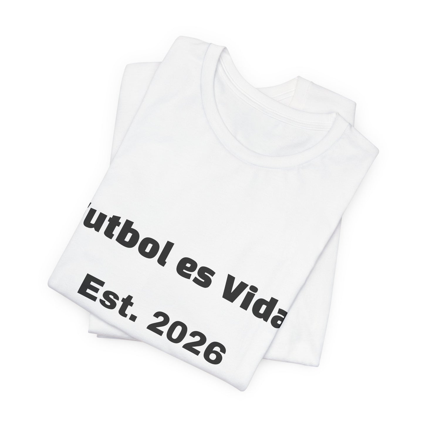 T-Shirt — "Futbol es Vida" Est. 2026 Soccer Tee