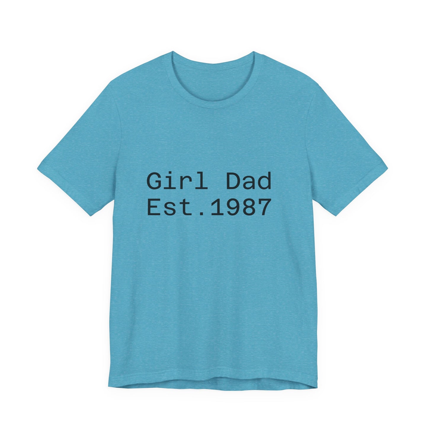 Girl Dad Est. 1987 T-Shirt — Father’s Day Dad Tee