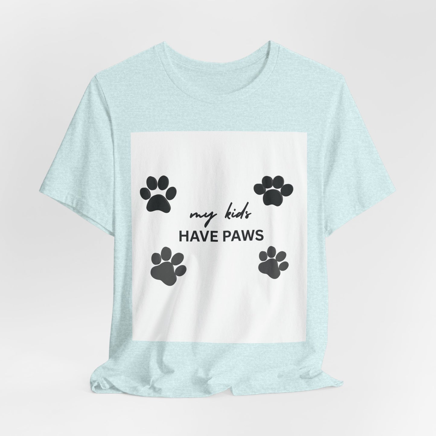 My Kids Have Paws T-Shirt – Cute Paw Print Pet Mom Tee
