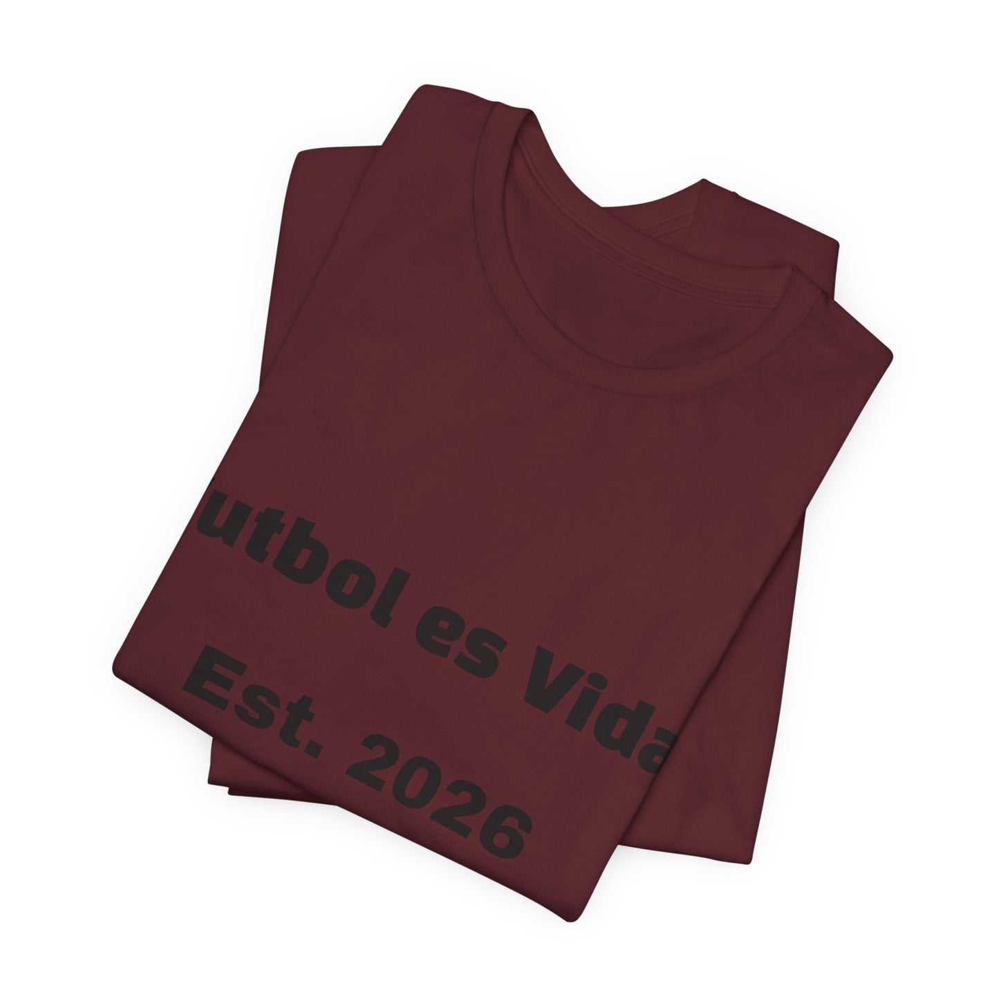 T-Shirt — "Futbol es Vida" Est. 2026 Soccer Tee