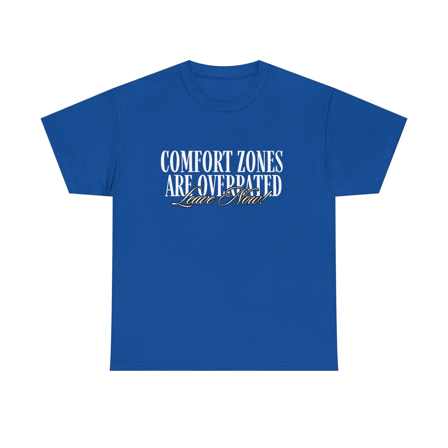 Comfort Zones Are Overrated Tee | Motivational Quote Shirt