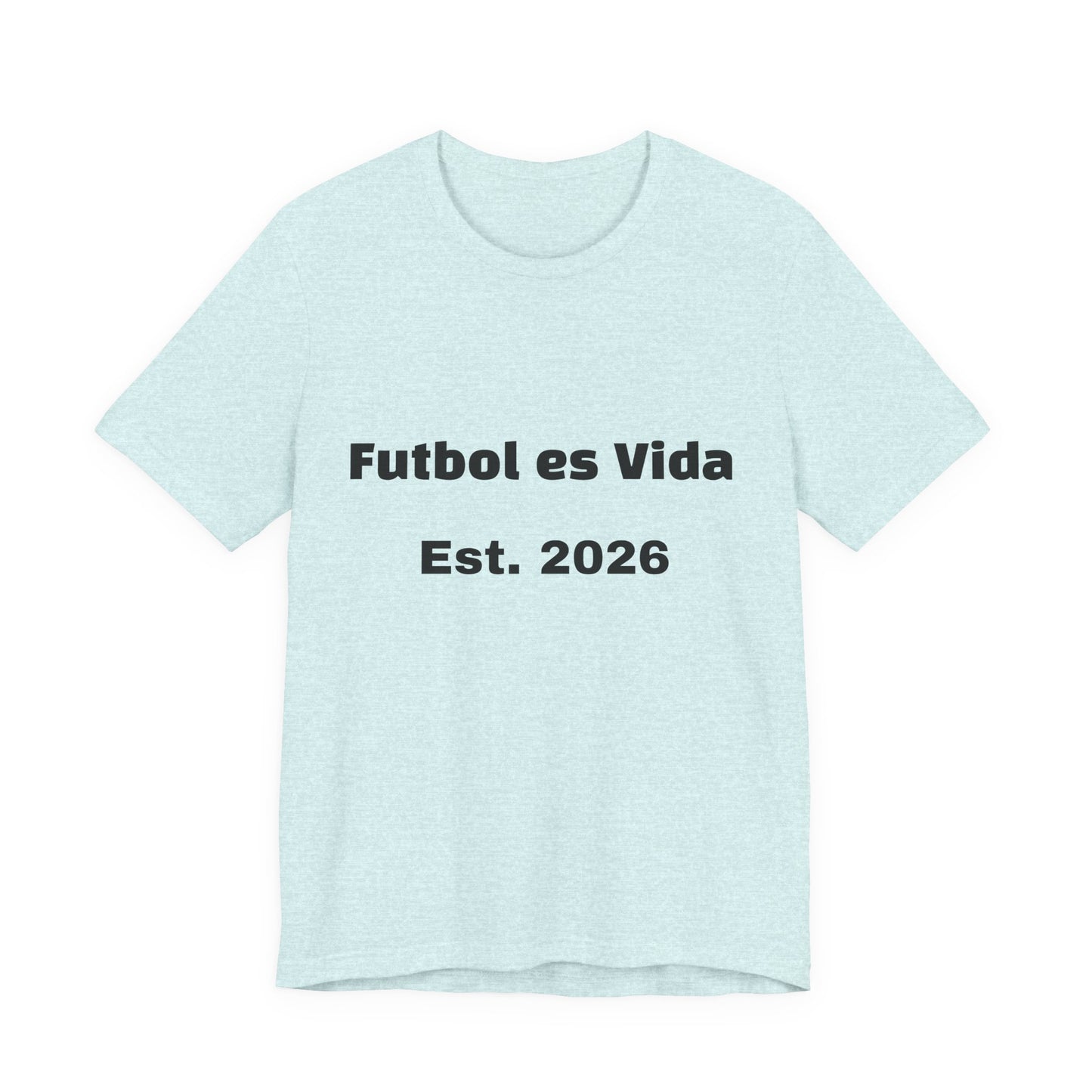 T-Shirt — "Futbol es Vida" Est. 2026 Soccer Tee