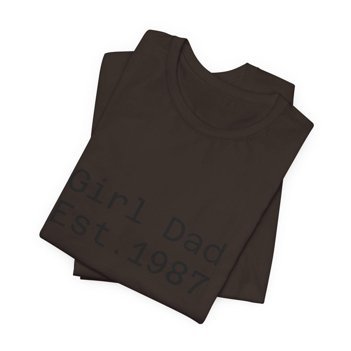 Girl Dad Est. 1987 T-Shirt — Father’s Day Dad Tee
