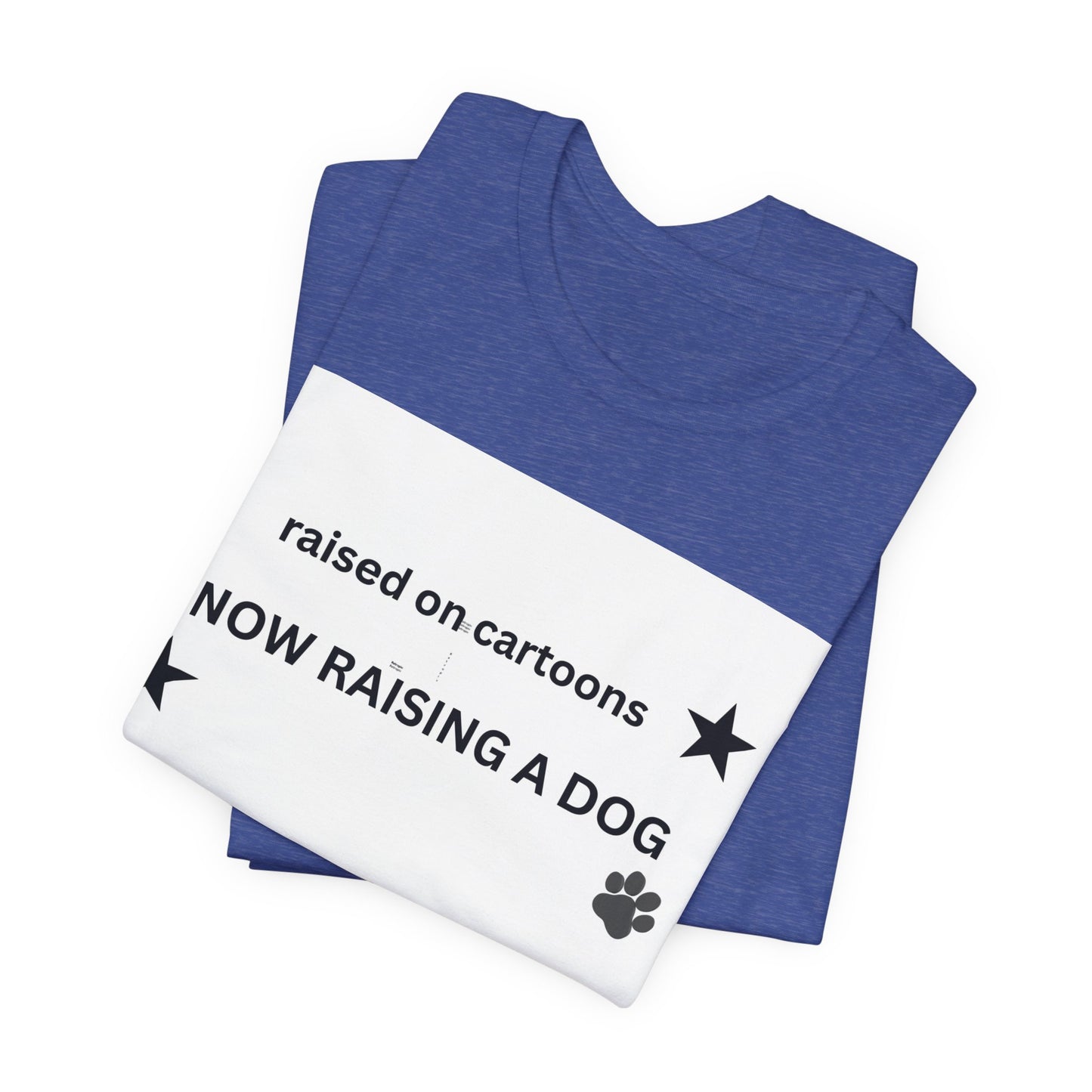 Raised on Cartoons Now Raising a Dog T-Shirt | Dog Lover Tee