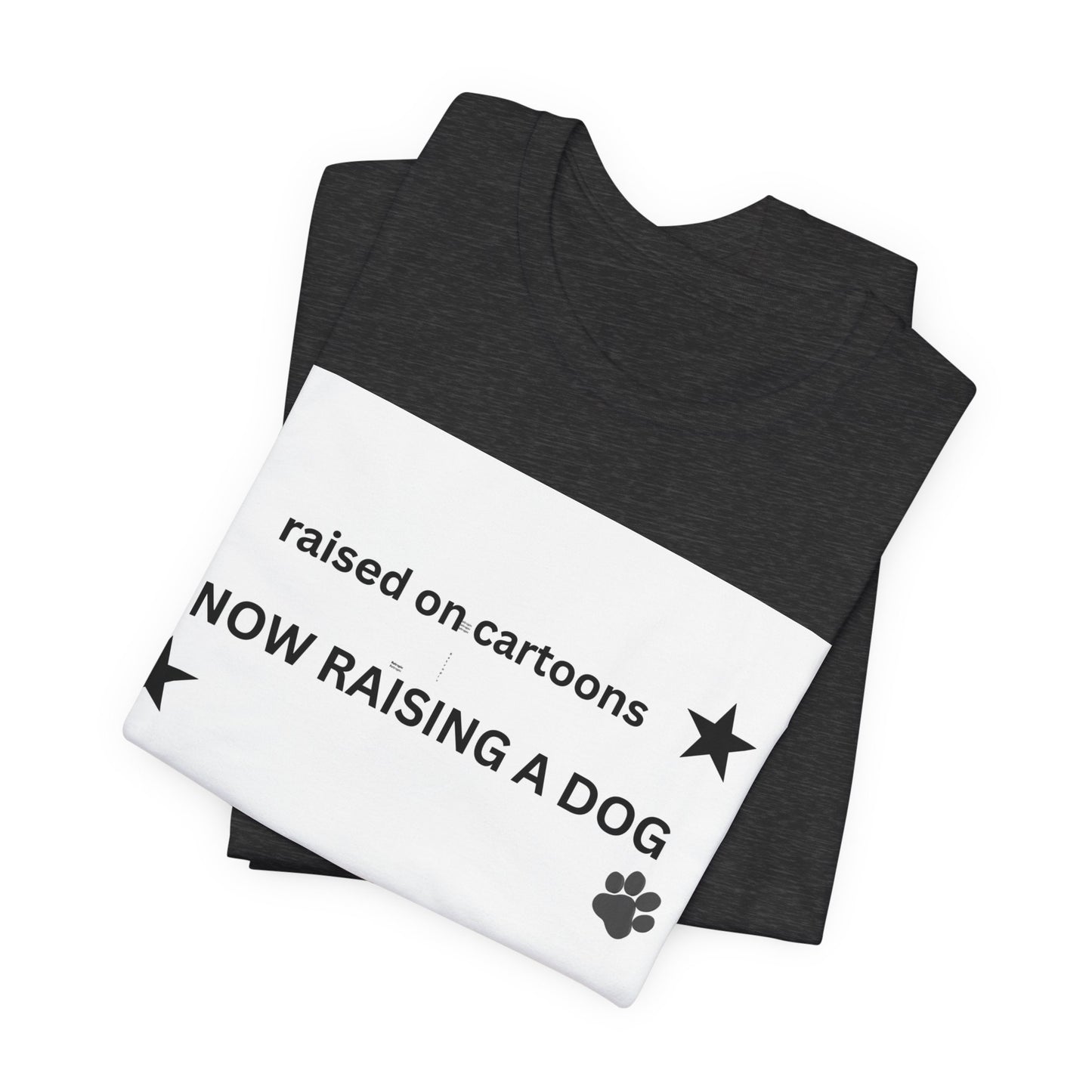 Raised on Cartoons Now Raising a Dog T-Shirt | Dog Lover Tee
