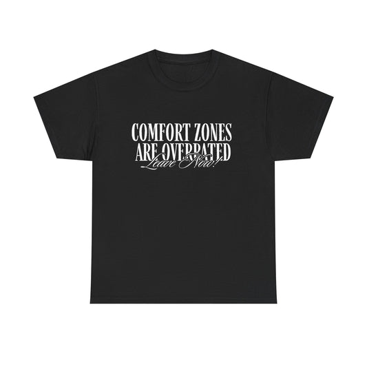 Comfort Zones Are Overrated Tee | Motivational Quote Shirt