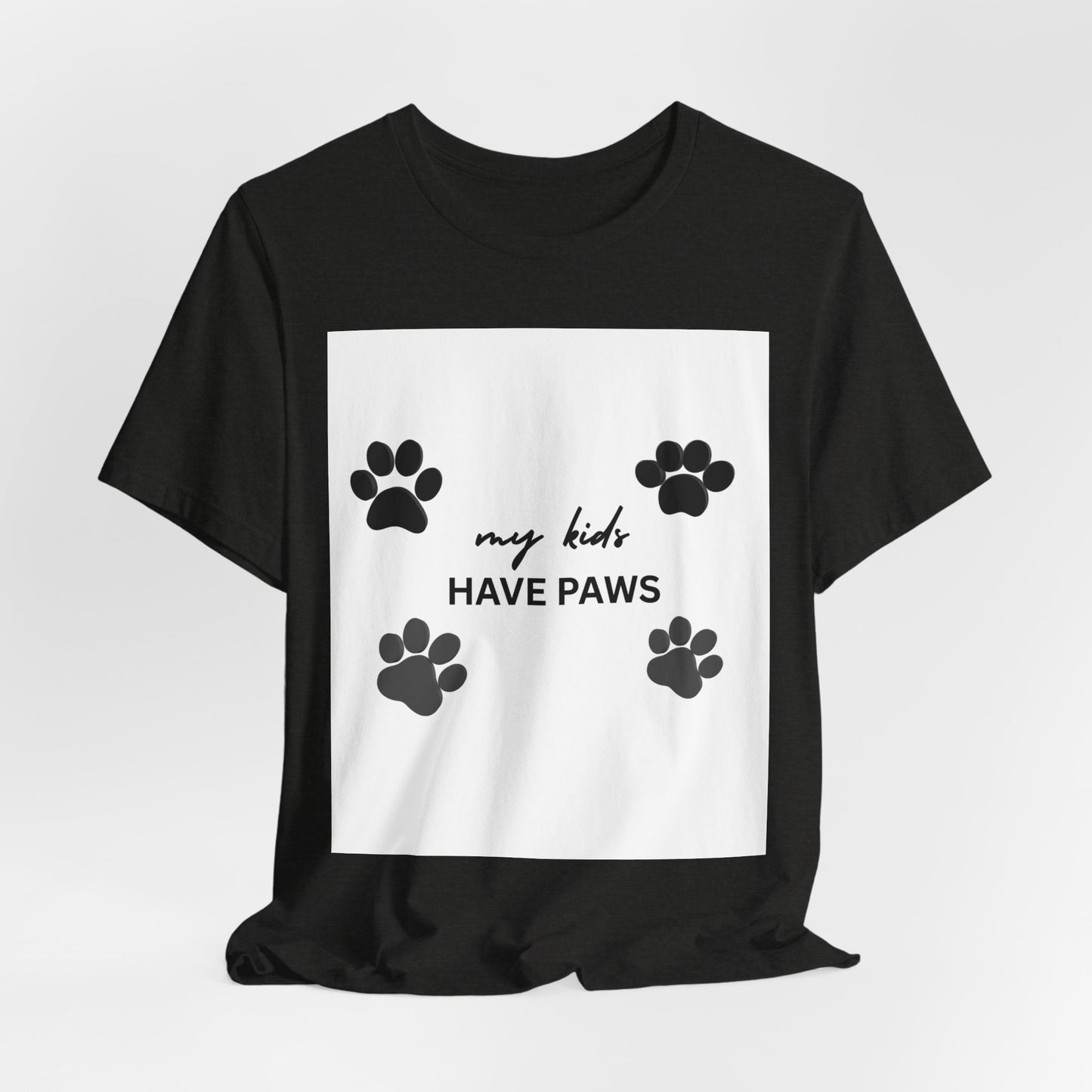 My Kids Have Paws T-Shirt – Cute Paw Print Pet Mom Tee