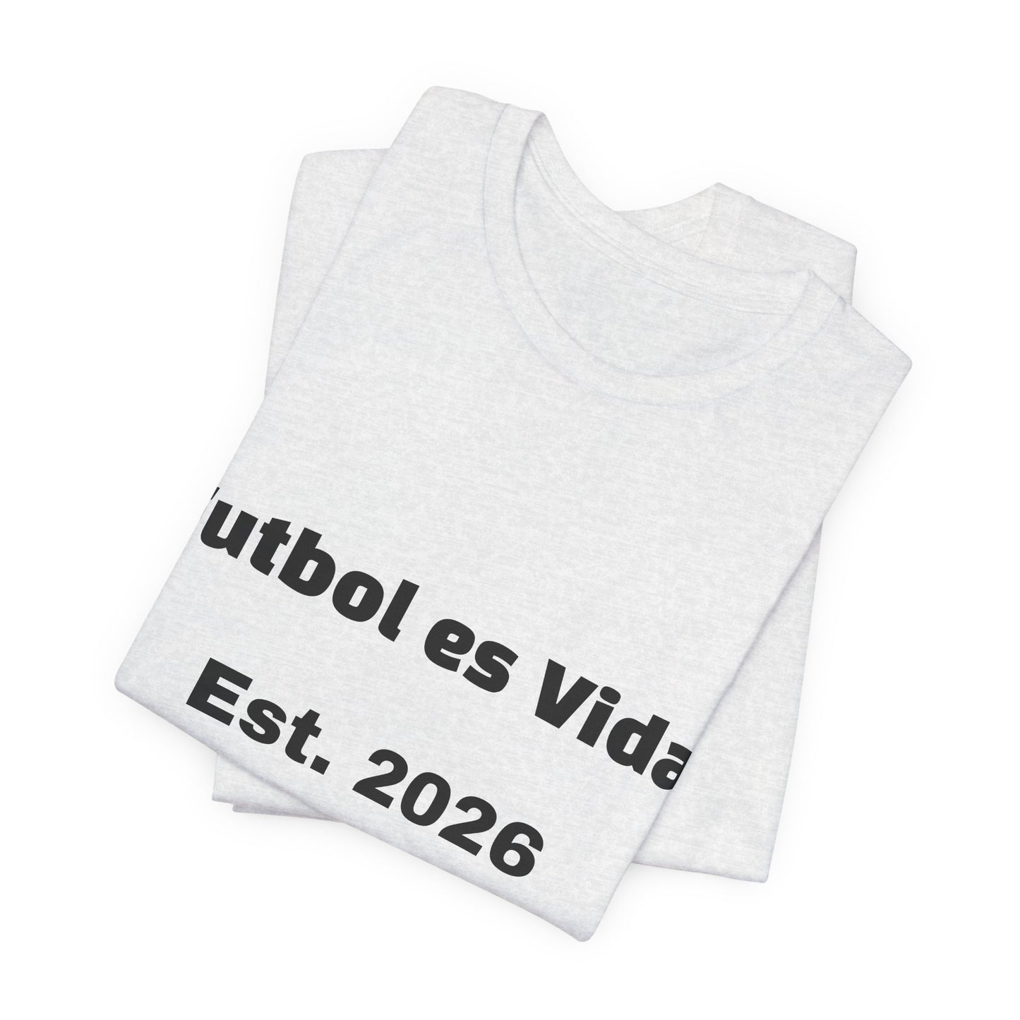 T-Shirt — "Futbol es Vida" Est. 2026 Soccer Tee