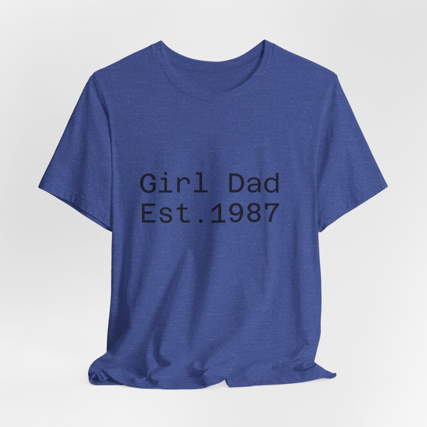 Girl Dad Est. 1987 T-Shirt — Father’s Day Dad Tee