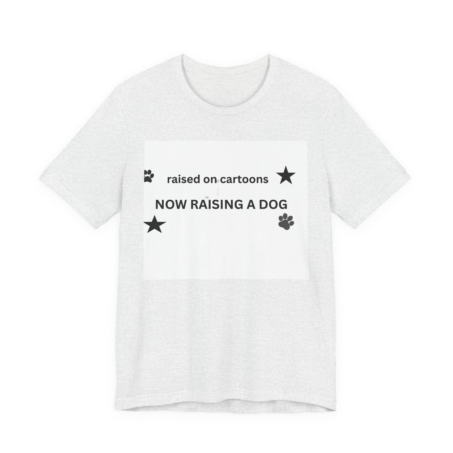 Raised on Cartoons Now Raising a Dog T-Shirt | Dog Lover Tee