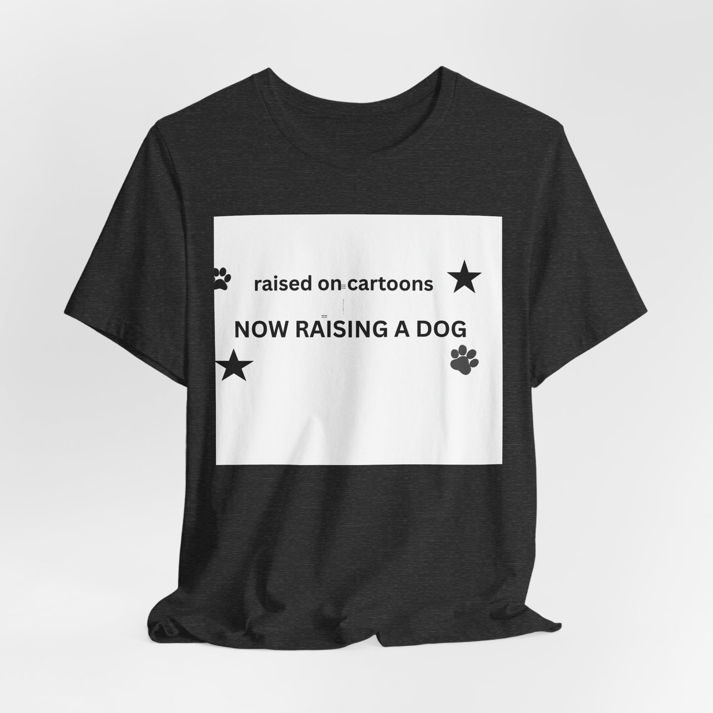 Raised on Cartoons Now Raising a Dog T-Shirt | Dog Lover Tee