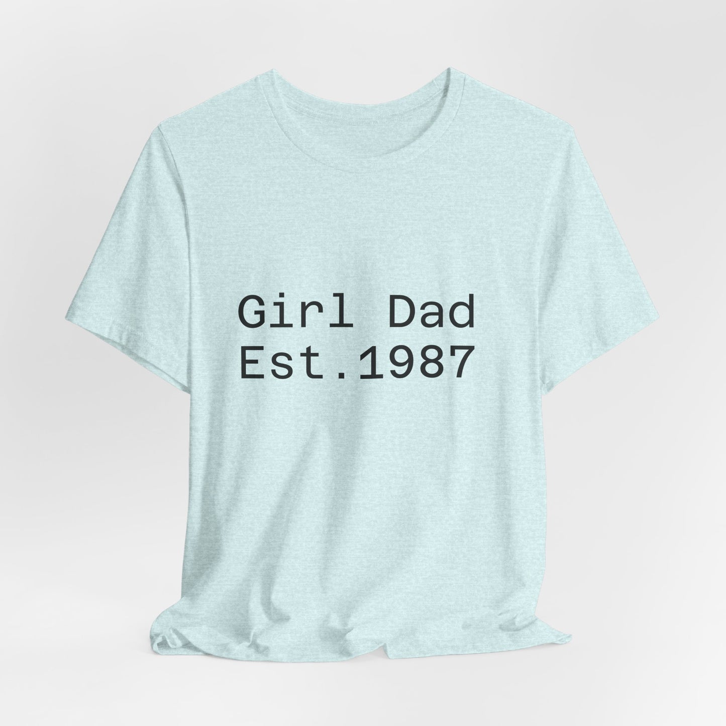 Girl Dad Est. 1987 T-Shirt — Father’s Day Dad Tee