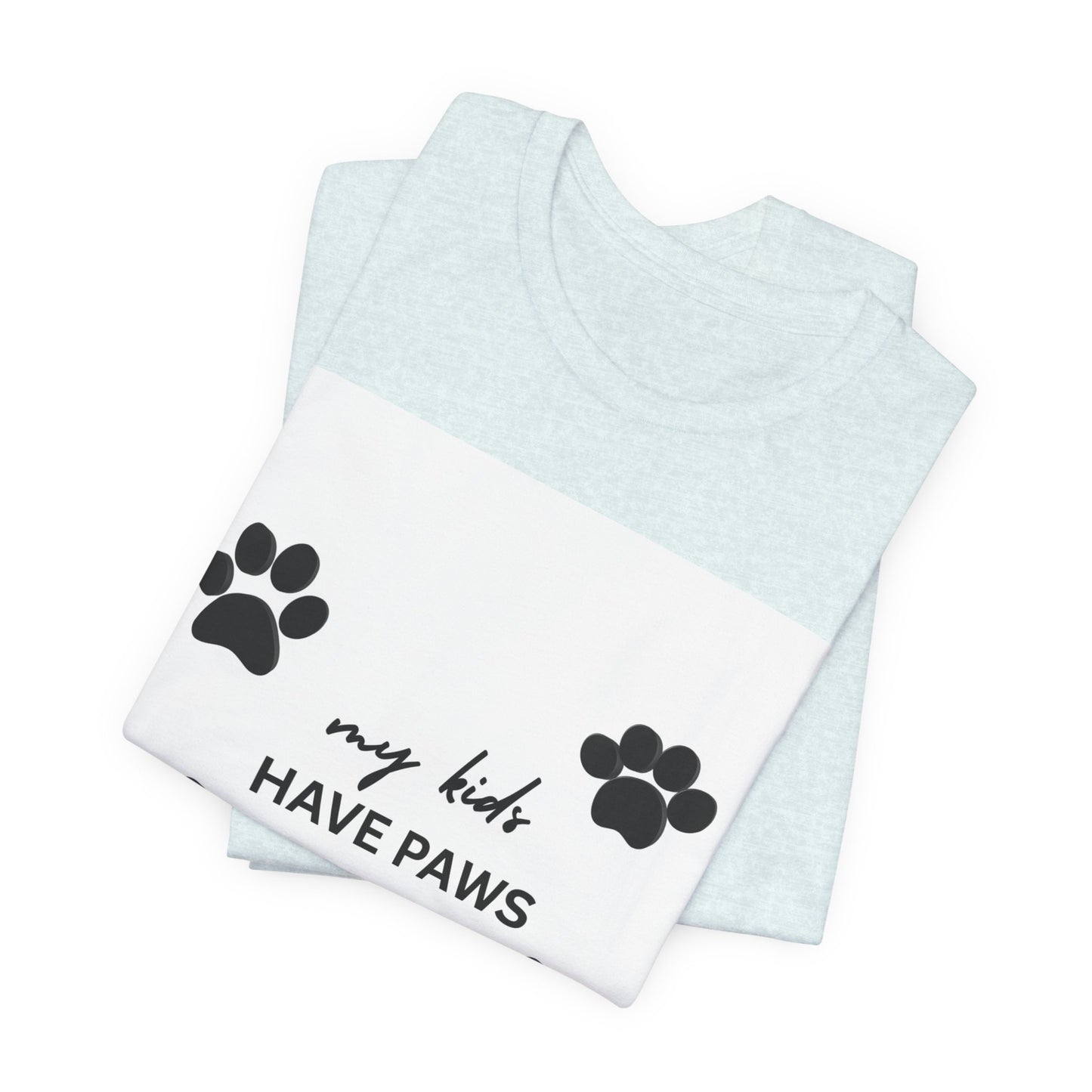 My Kids Have Paws T-Shirt – Cute Paw Print Pet Mom Tee