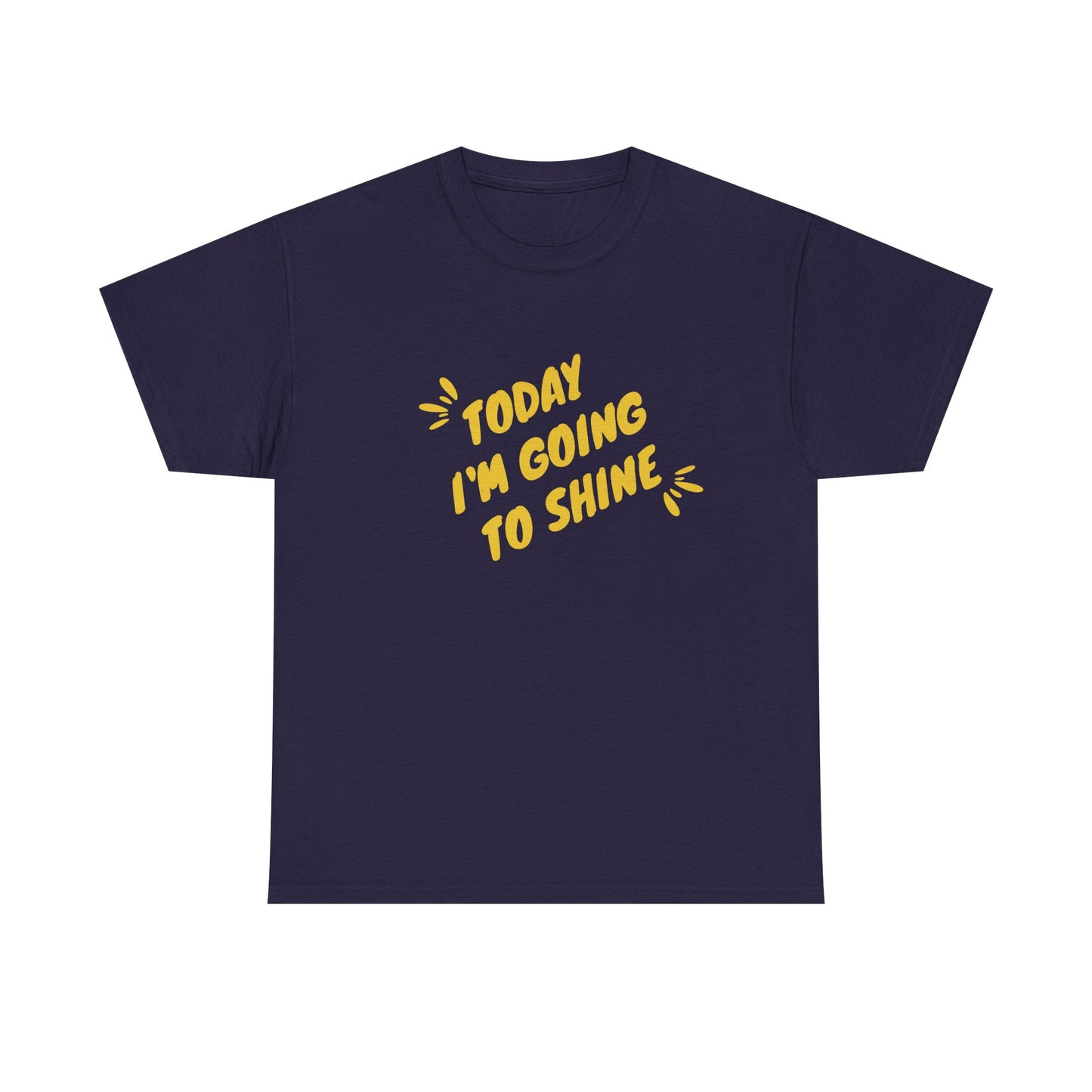 Today I'm Going to Shine T-Shirt | Sunshine Positive Quote Tee