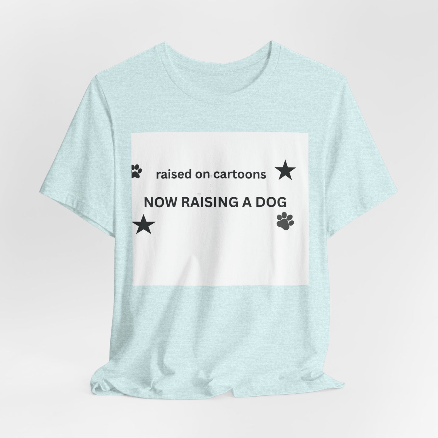 Raised on Cartoons Now Raising a Dog T-Shirt | Dog Lover Tee