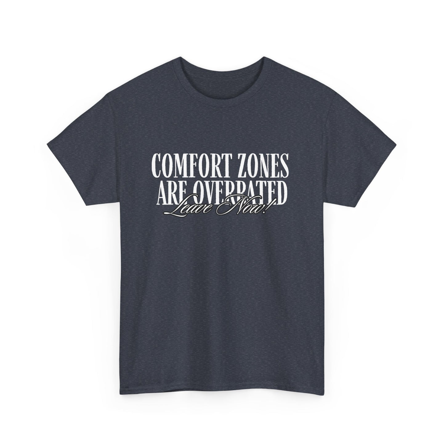 Comfort Zones Are Overrated Tee | Motivational Quote Shirt