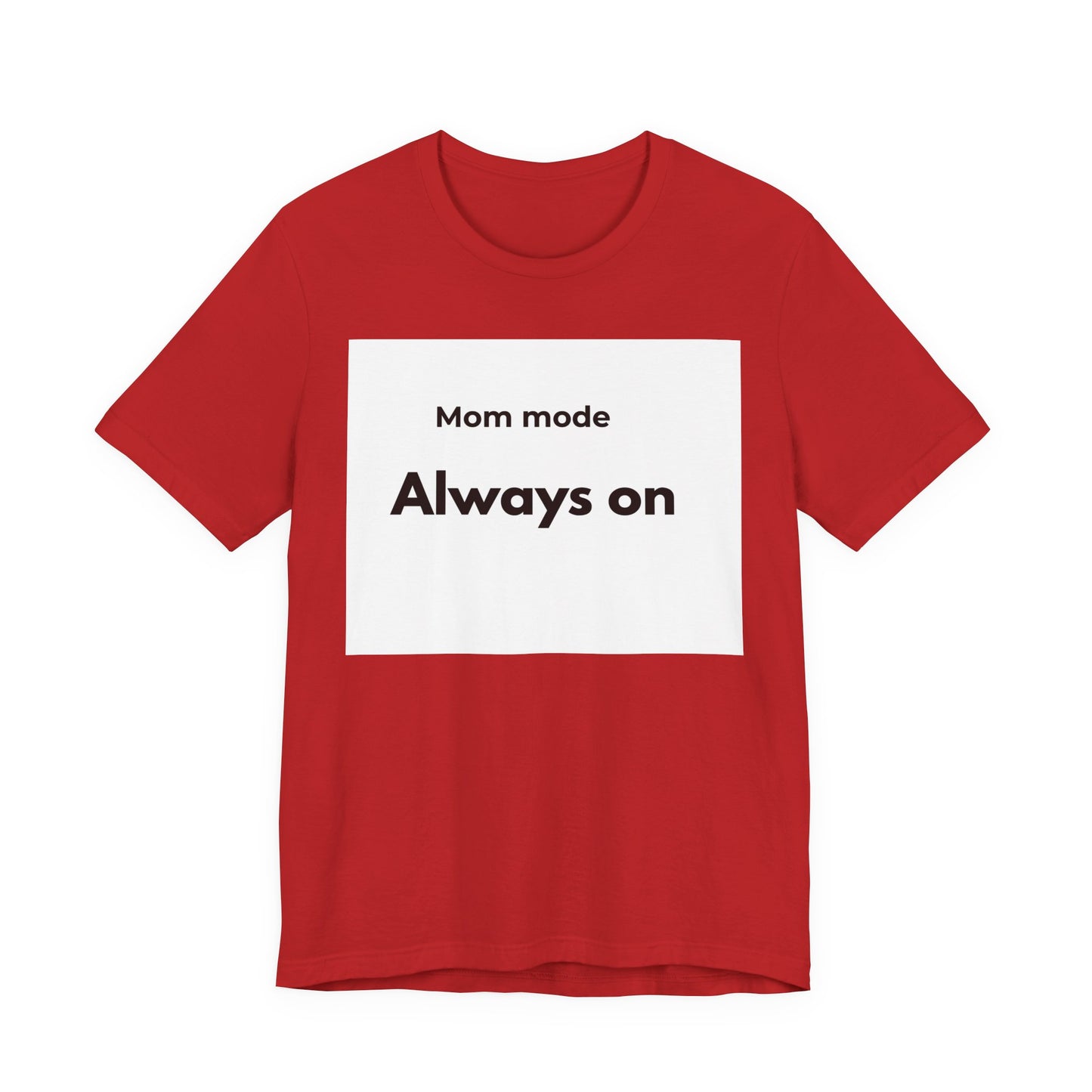 Mom mode Always on T-Shirt | Mom Life Tee, Minimalist Typography