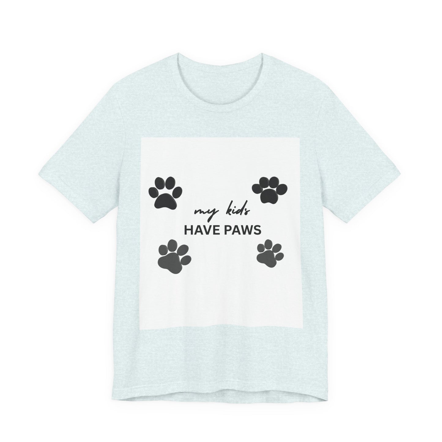 My Kids Have Paws T-Shirt – Cute Paw Print Pet Mom Tee