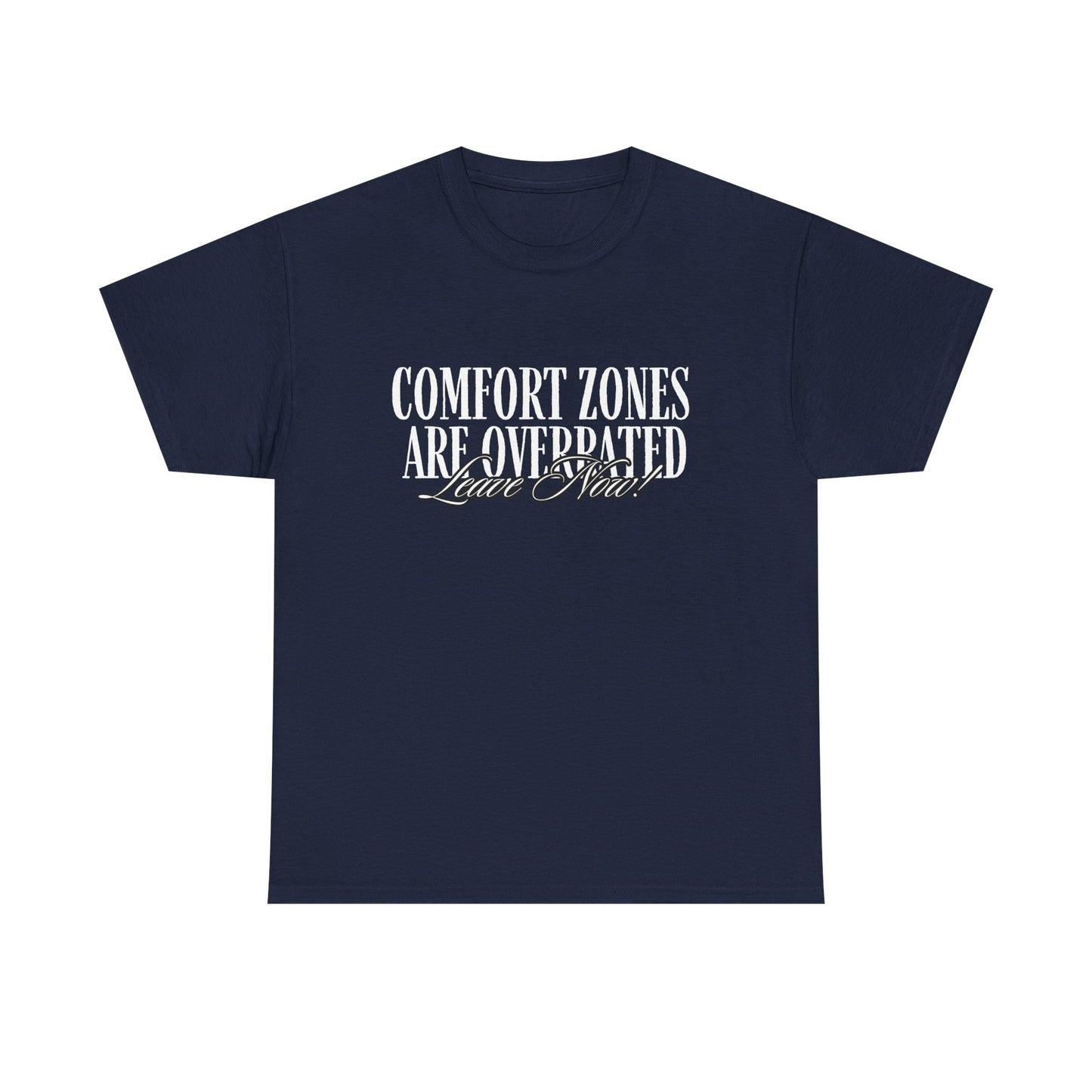 Comfort Zones Are Overrated Tee | Motivational Quote Shirt