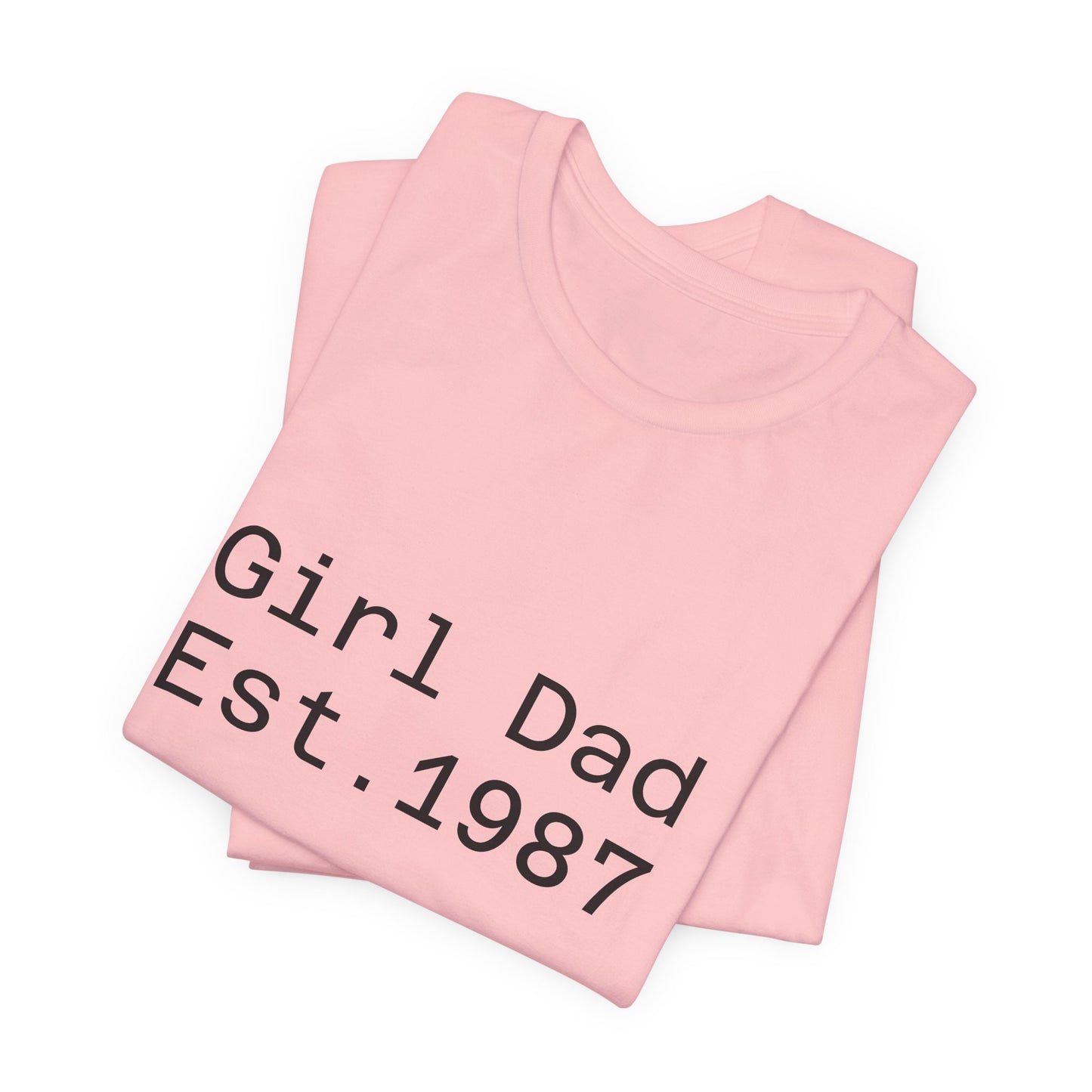 Girl Dad Est. 1987 T-Shirt — Father’s Day Dad Tee