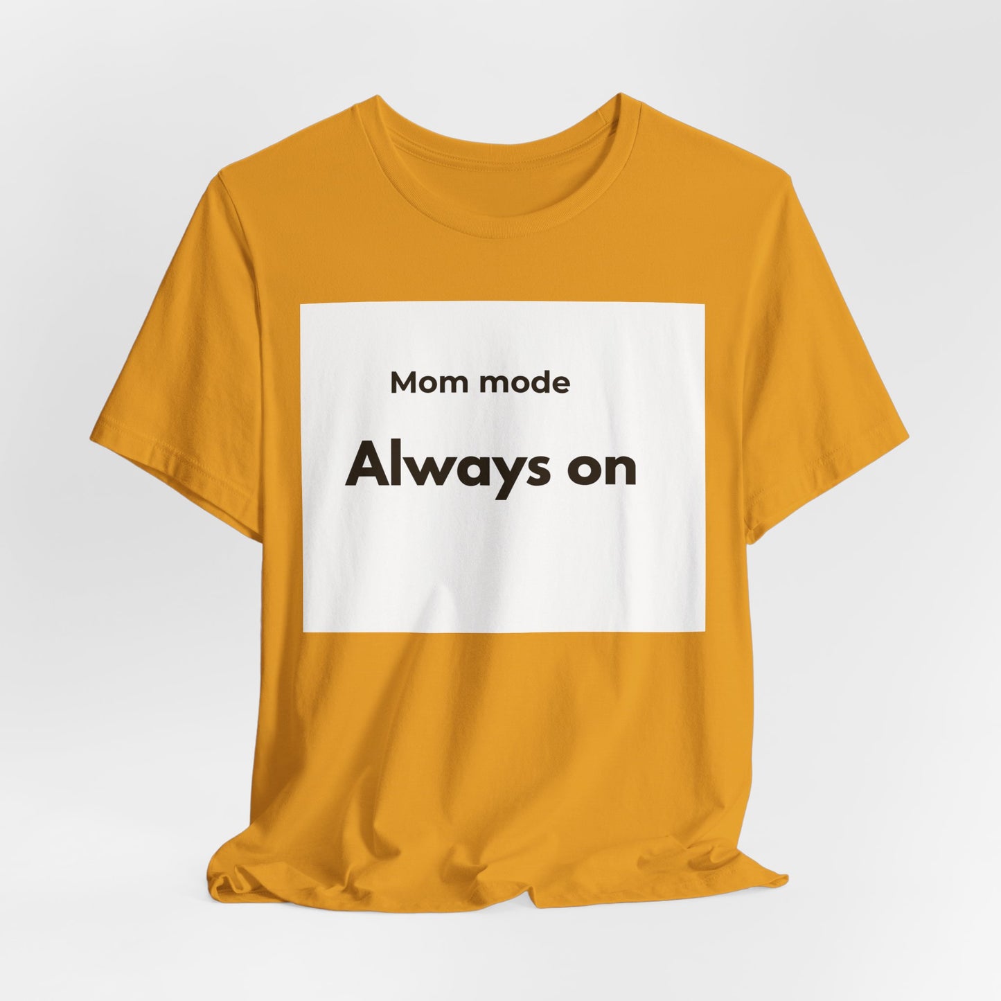 Mom mode Always on T-Shirt | Mom Life Tee, Minimalist Typography